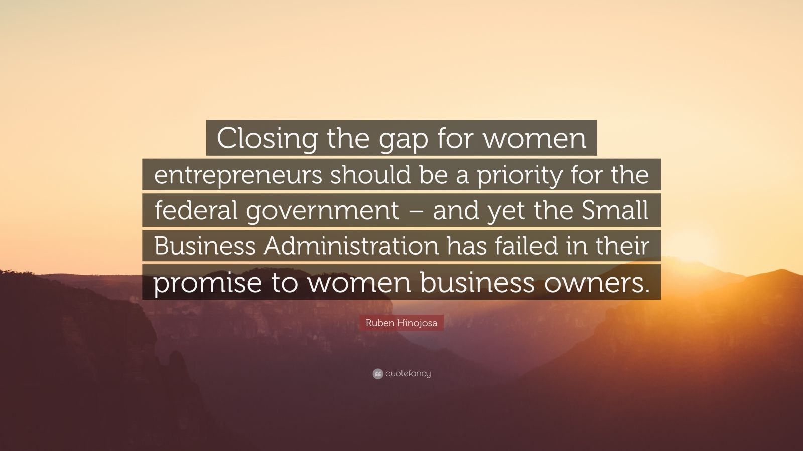 Ruben Hinojosa Quote: “Closing the gap for women entrepreneurs