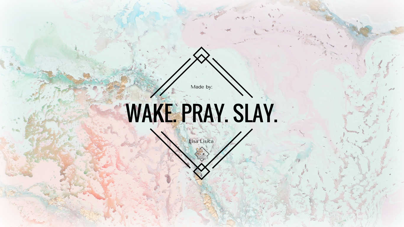 Wake. Pray. Slay. Wallpaper I Lisa Lisica ©. Bible verse background, Bible verse desktop wallpaper, Wallpaper bible