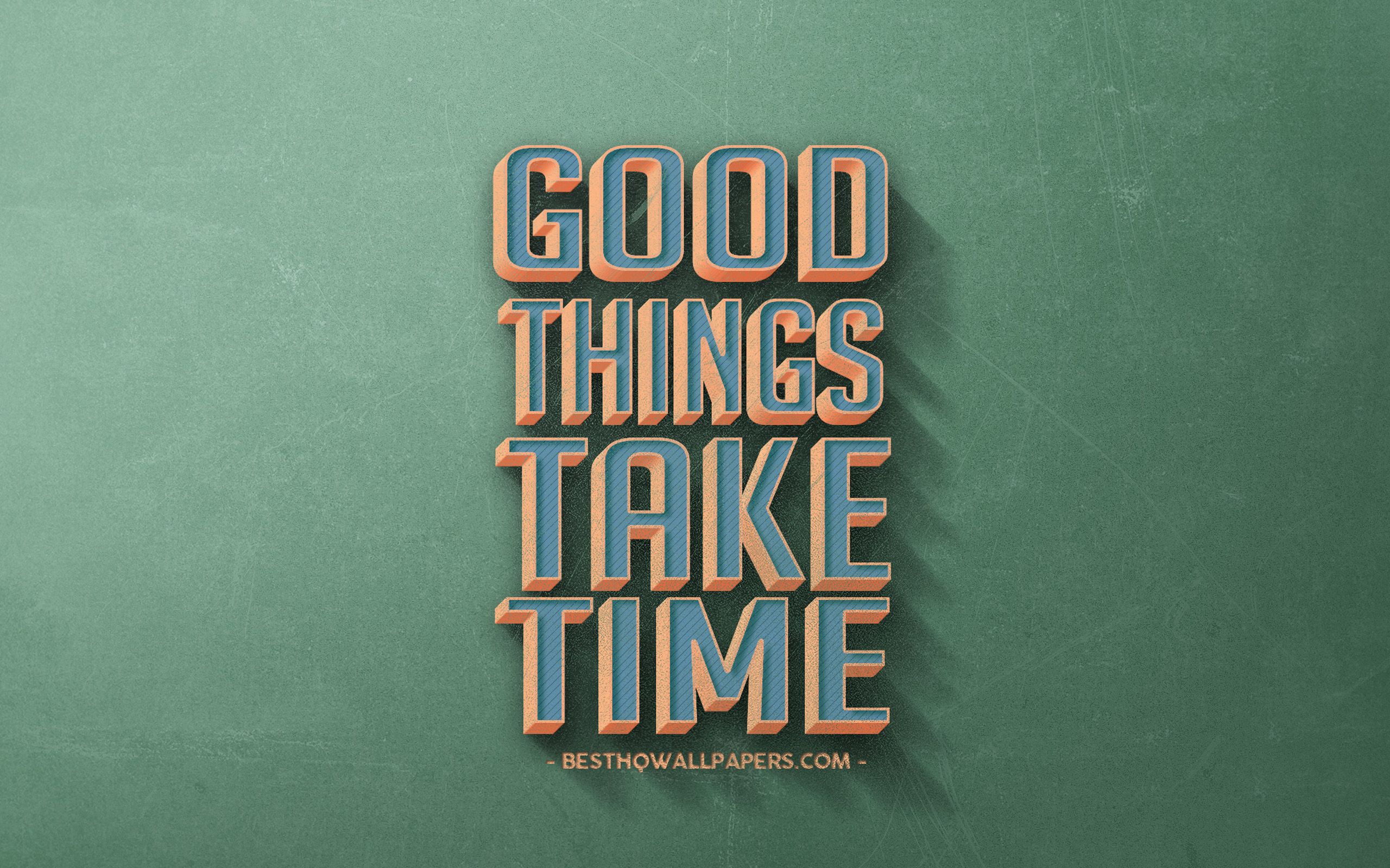 Download wallpaper Good things take time, retro style, quotes