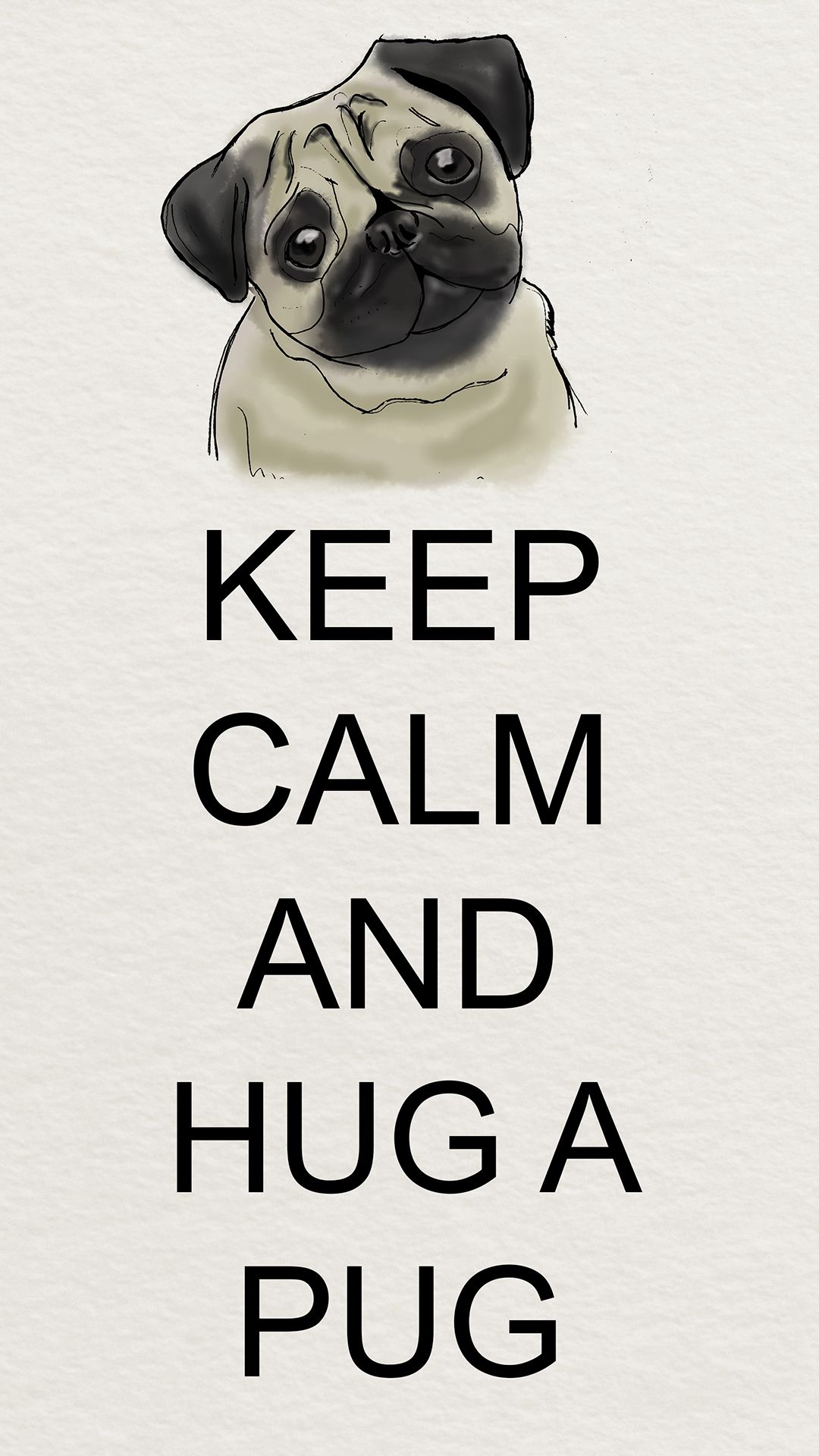 Phone Wallpaper. Keep Calm and Hug a Pug Pug Diary