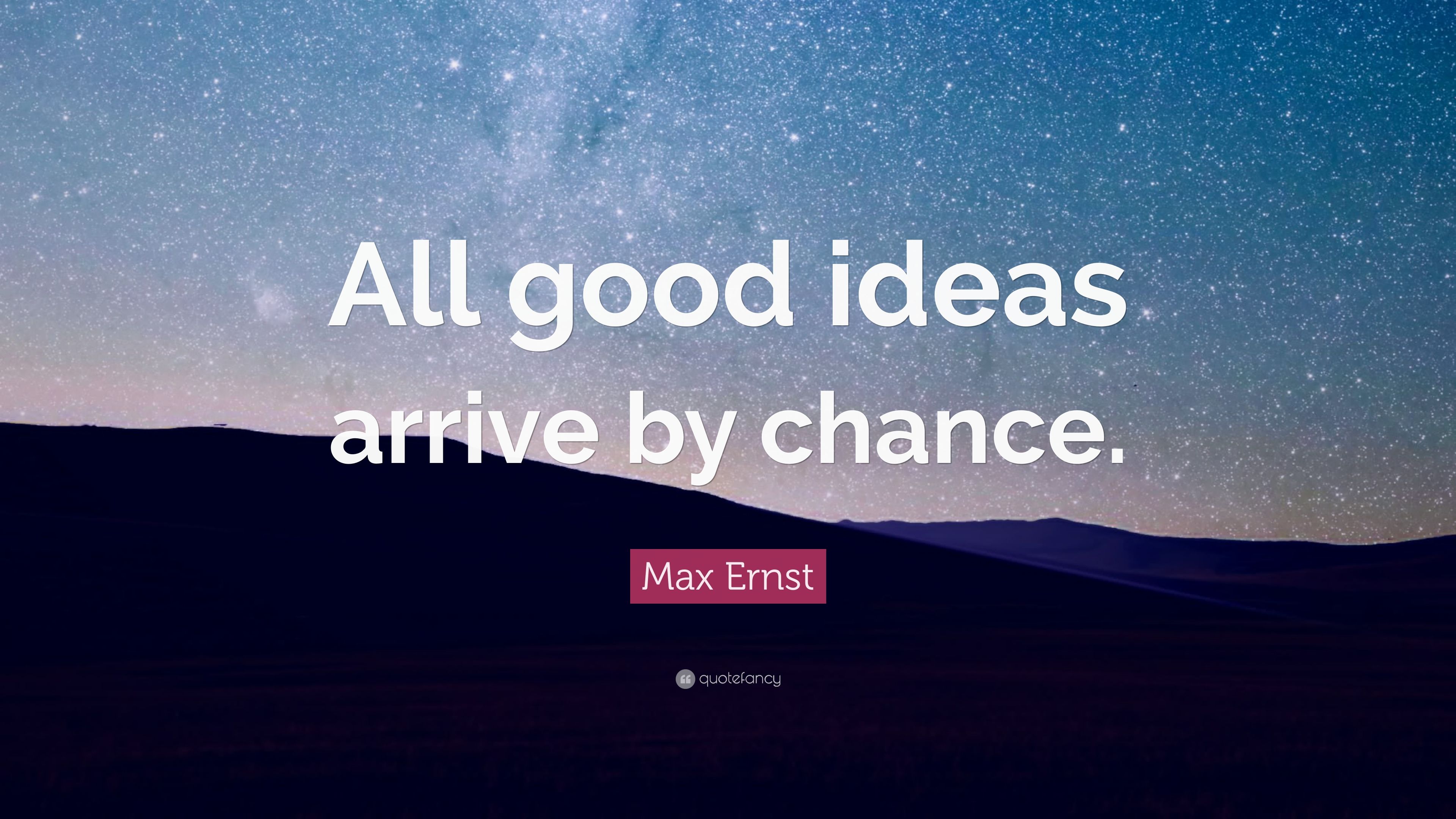 Max Ernst Quote: “All good ideas arrive by chance.” 7 wallpaper