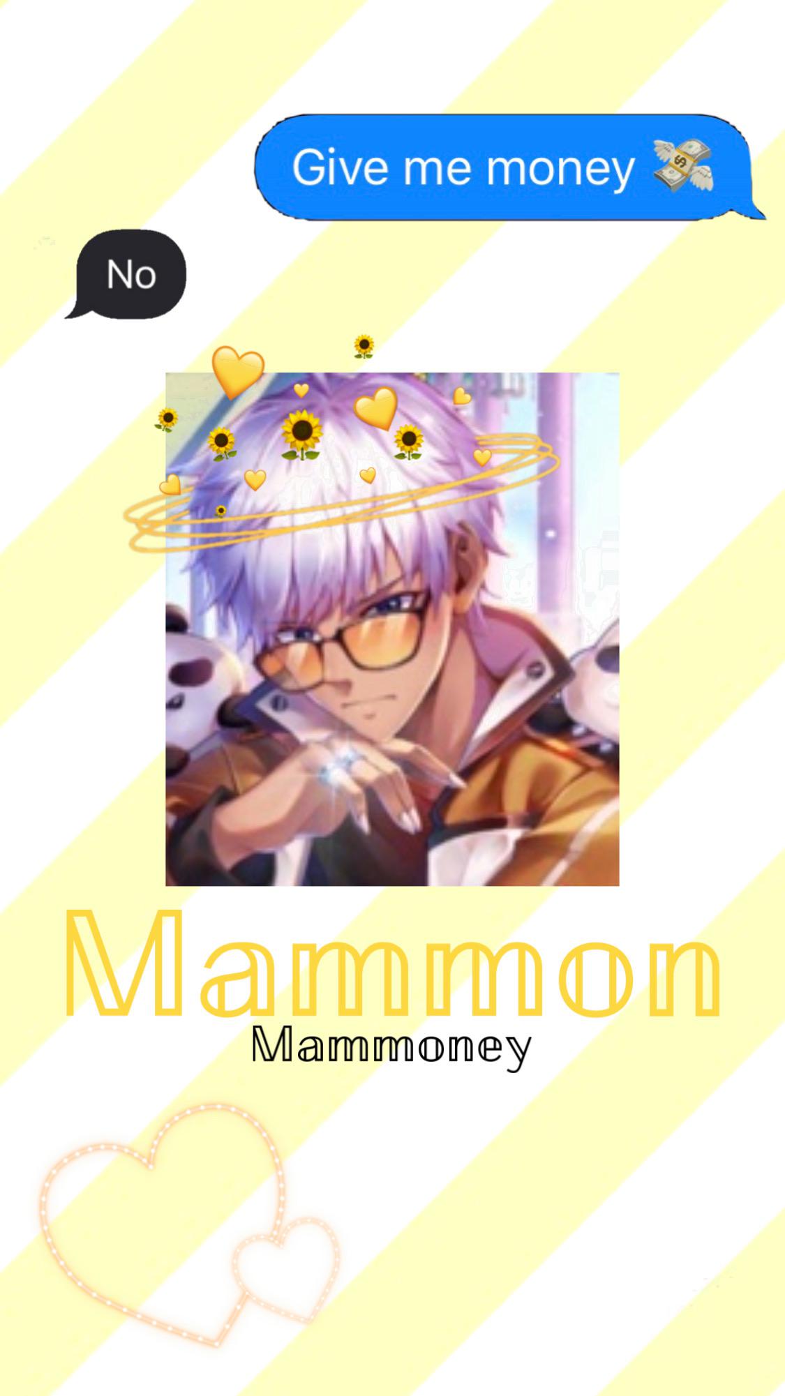 Soo I was bored cause of quarantine and that soo I made a Mammon