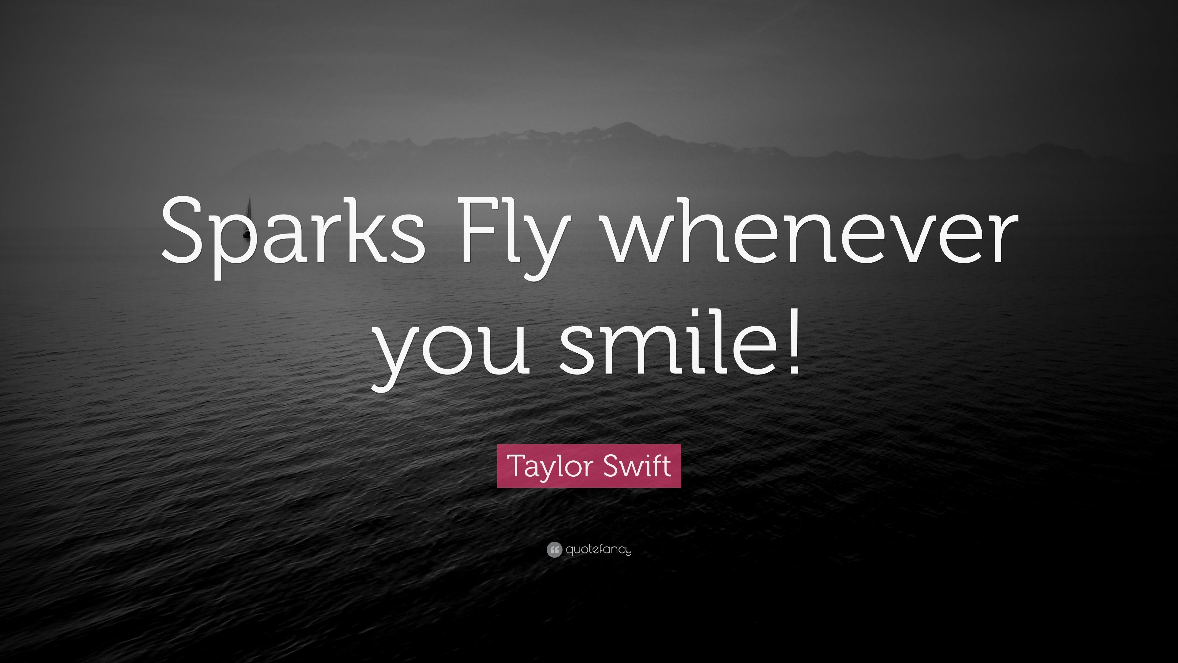 Taylor Swift Quote: “Sparks Fly whenever you smile!” 7 wallpaper