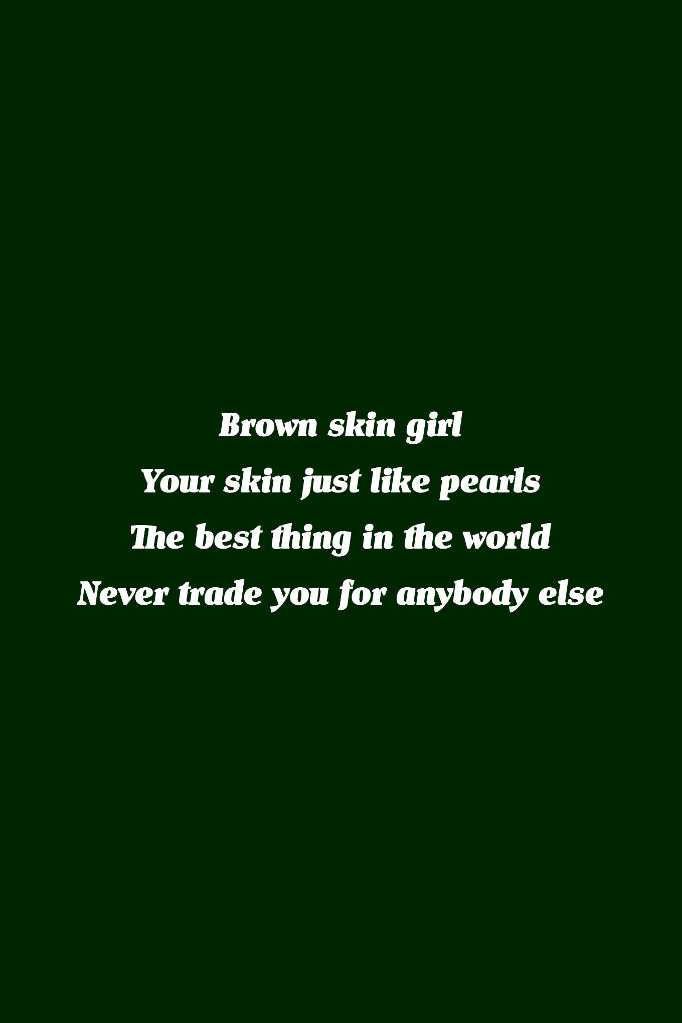 brown skin girl// beyonce. Black girl quotes, Brown skin girls