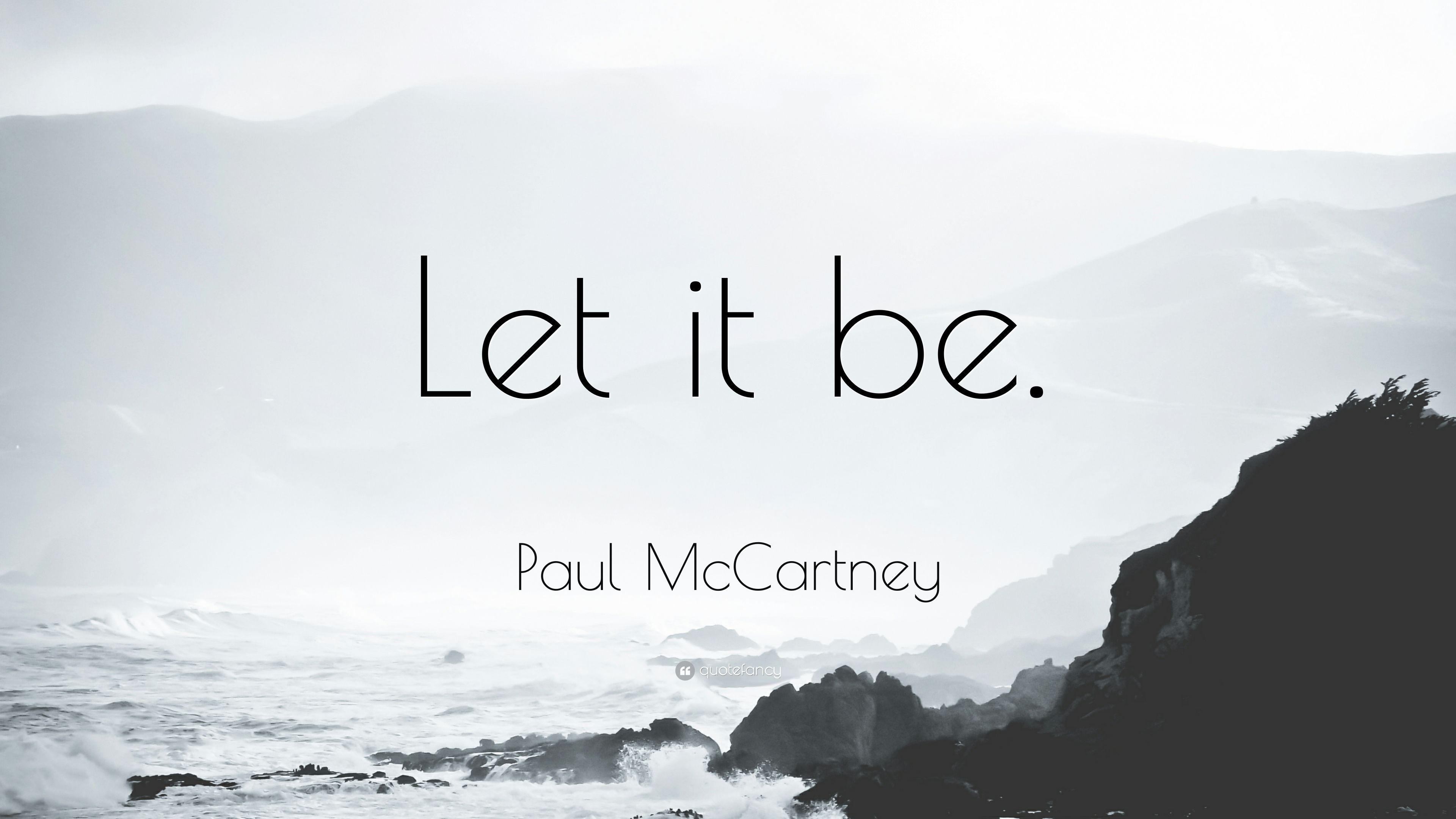 Paul McCartney Quote: “Let it be.” (9 wallpaper)