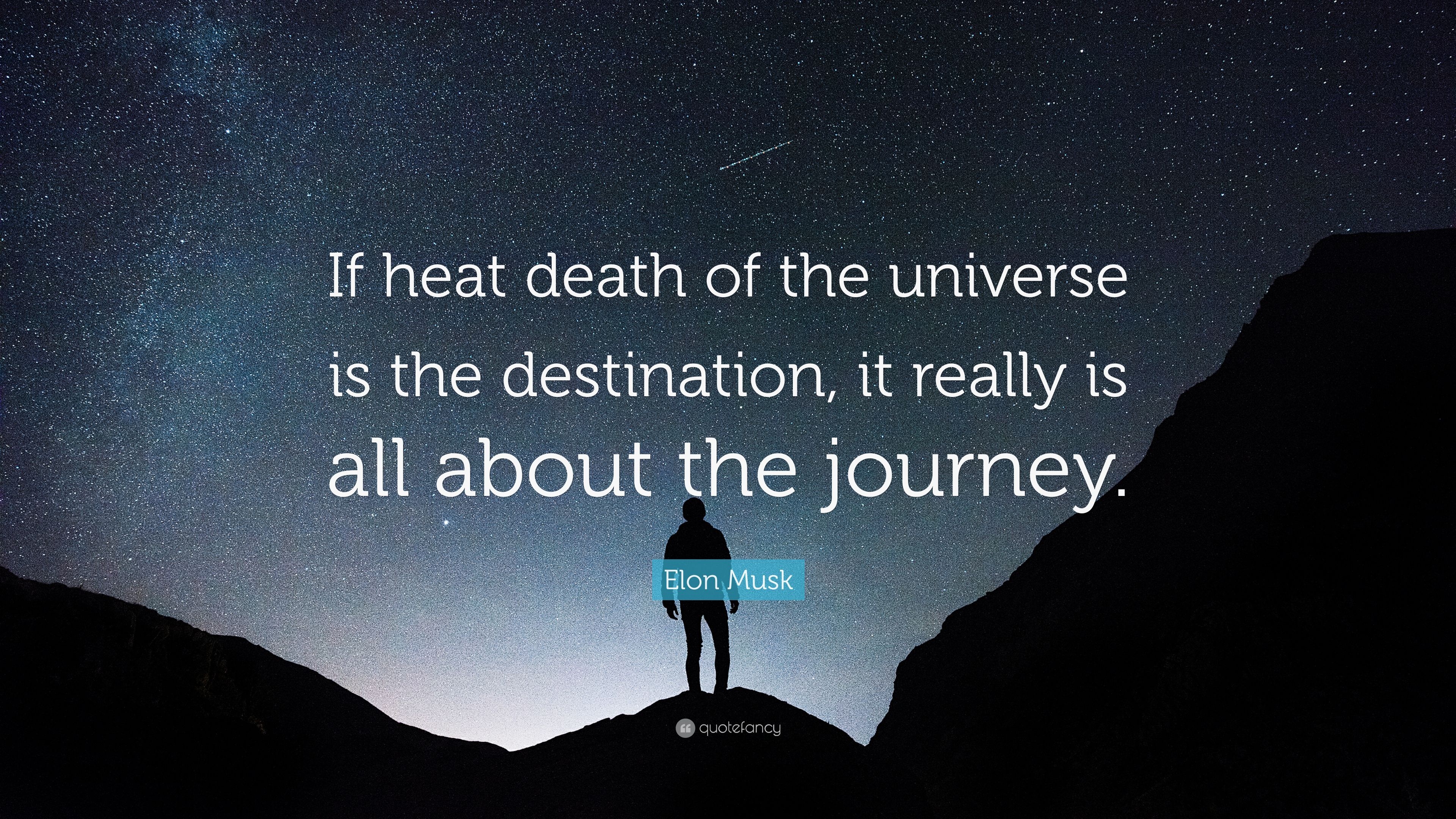 Elon Musk Quote: “If heat death of the universe is the destination