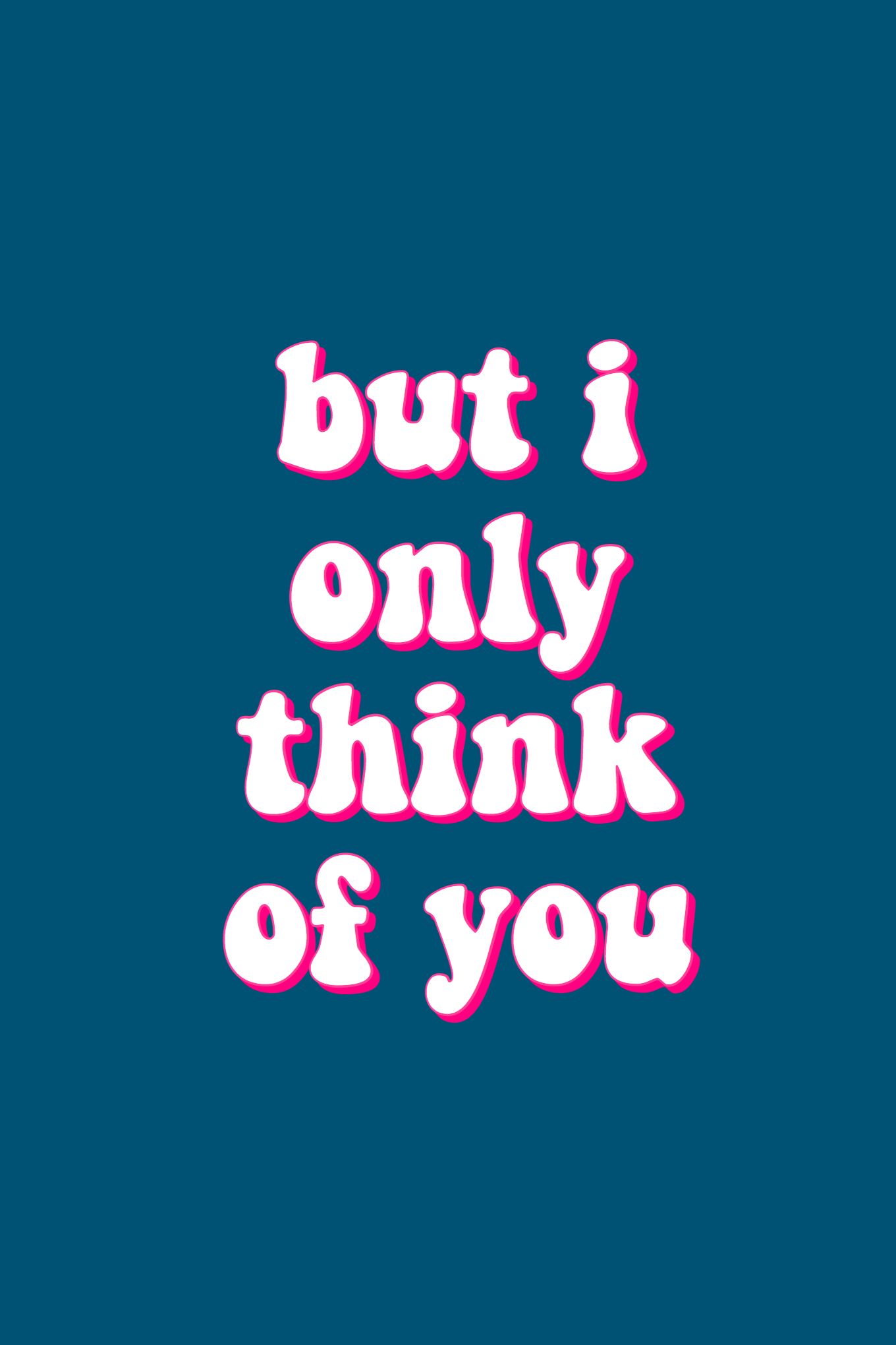 but i only think of you quote