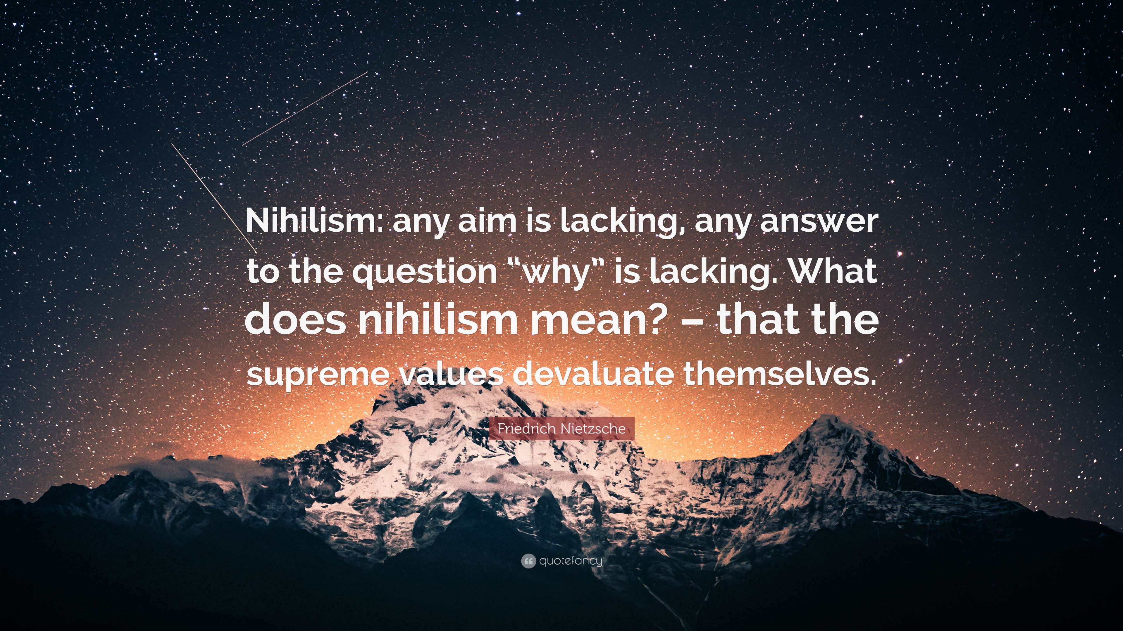 Friedrich Nietzsche Quote: “Nihilism: any aim is lacking, any answer to the question “why” is lacking. What does nihilism mean?