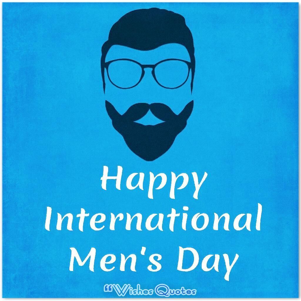 International Men's Day: History, Quotes, Messages By. International men's day, History quotes, Happy international men's day
