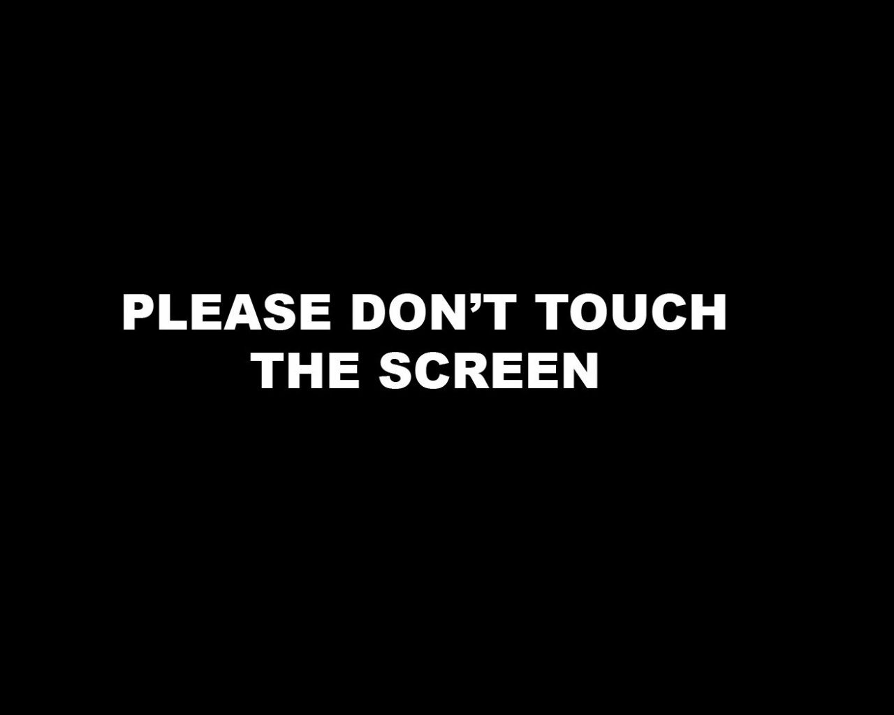 Don't touch the screen desktop PC and Mac wallpaper
