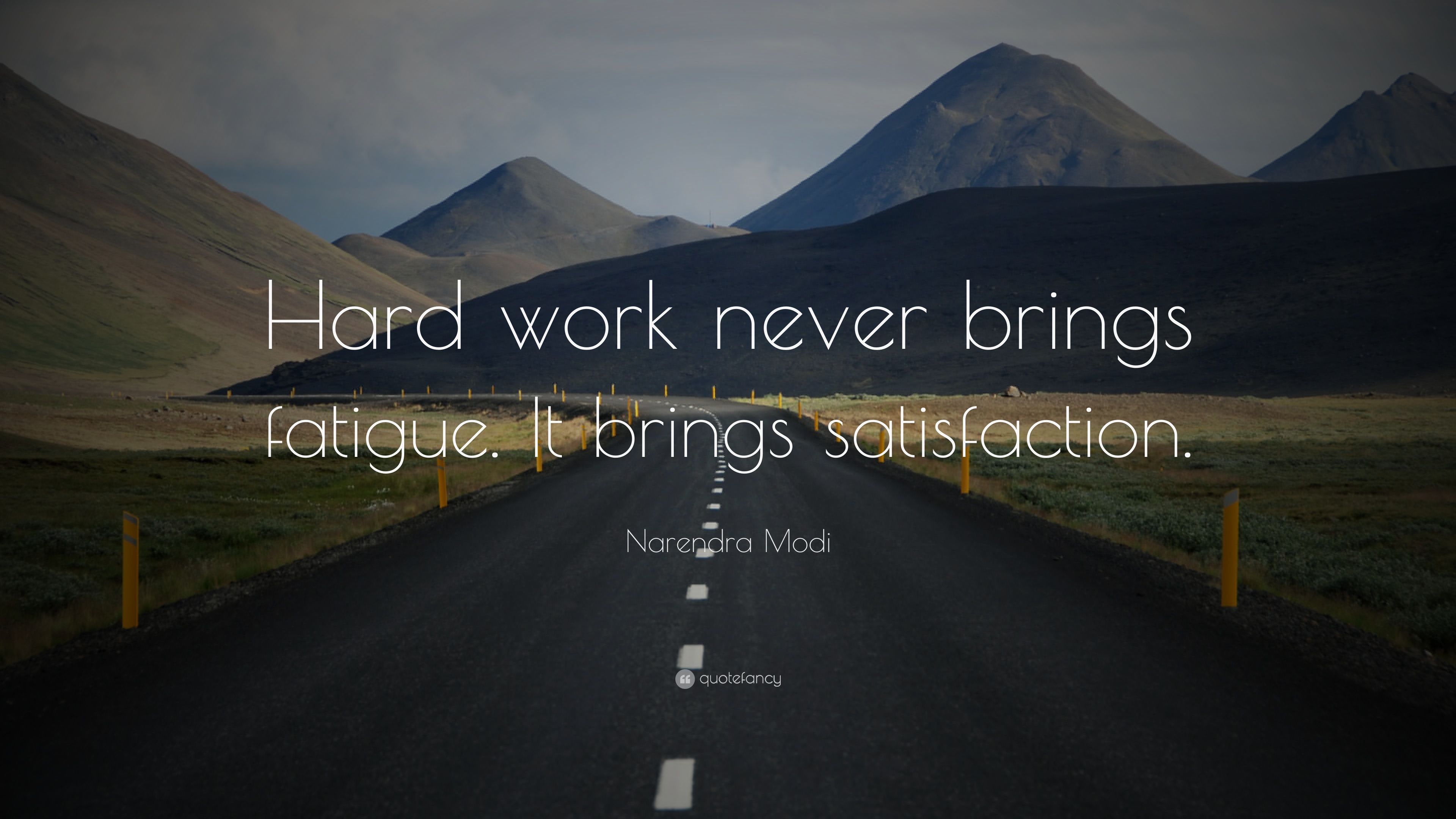 Narendra Modi Quote: “Hard work never brings fatigue. It brings satisfaction.” (12 wallpaper)