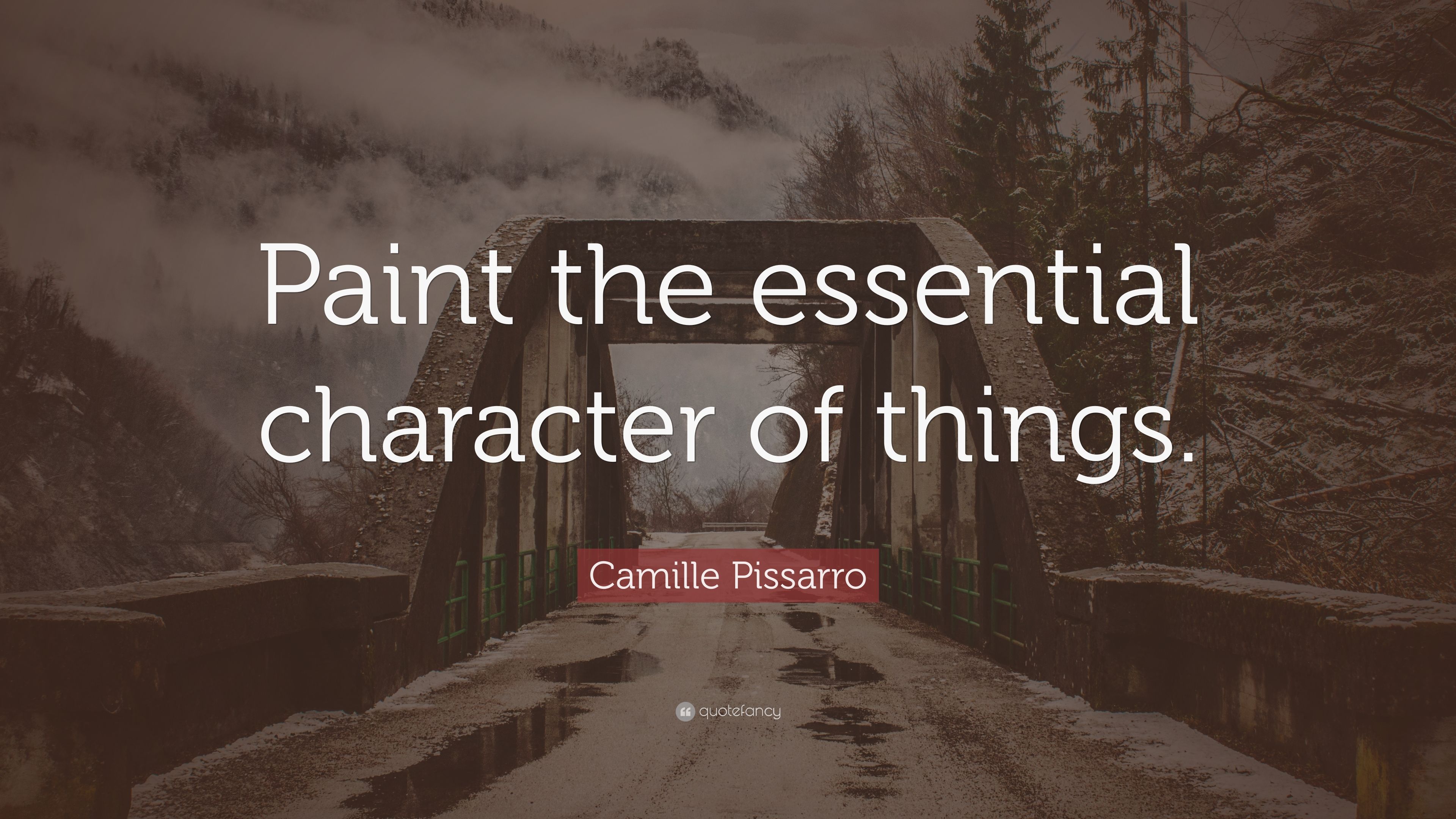 Camille Pissarro Quote: “Paint the essential character of things.” (10 wallpaper)