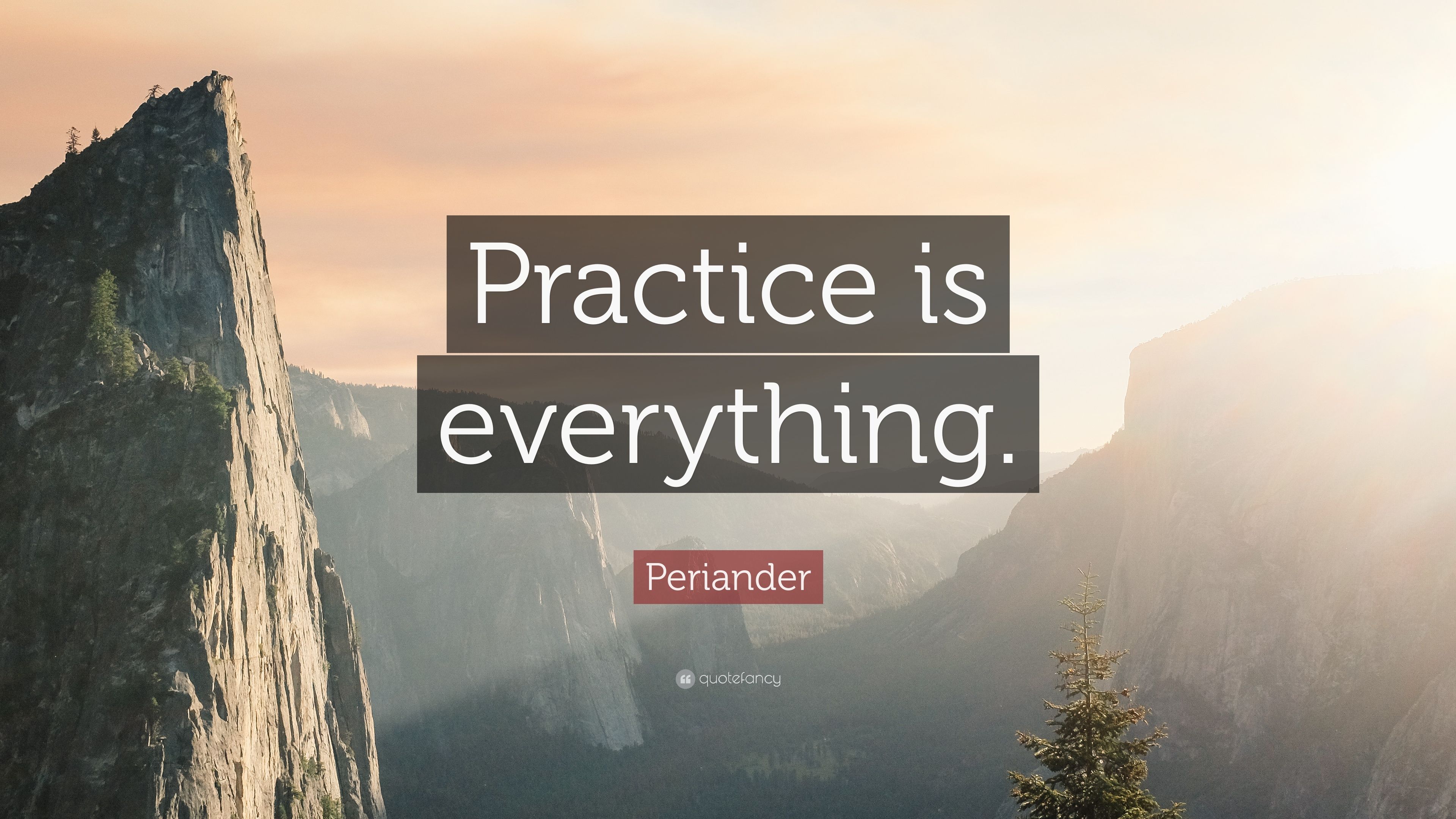 Periander Quote: “Practice is everything.” (9 wallpaper)