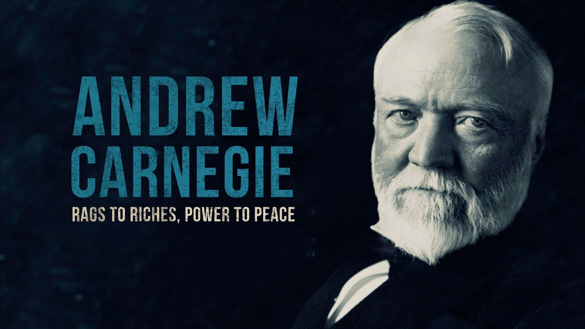 Andrew Carnegie: Rags to Riches, Power to Peace