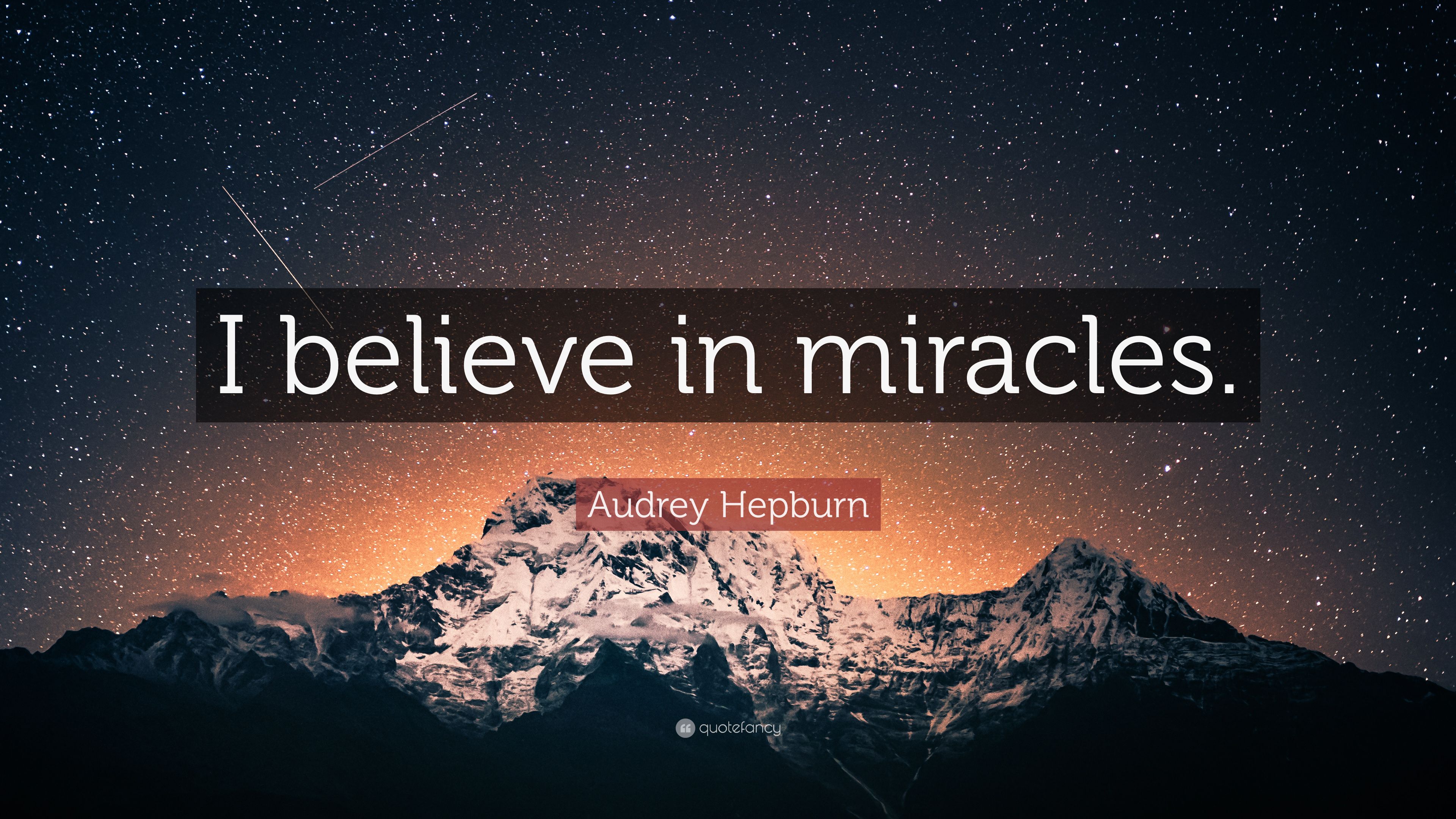 Audrey Hepburn Quote: “I believe in miracles.” (10 wallpaper)