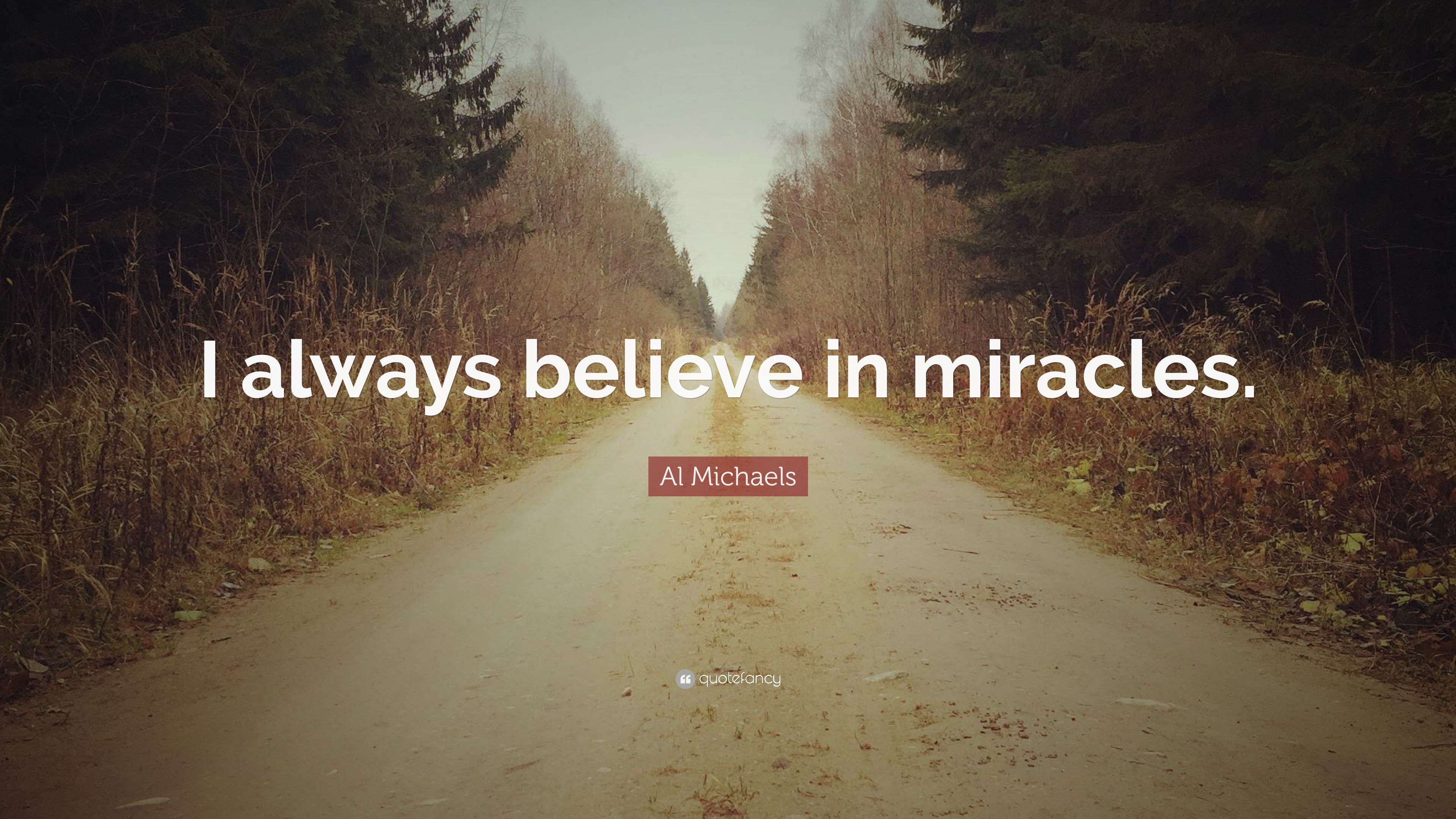 Al Michaels Quote: “I always believe in miracles.” (12 wallpaper)