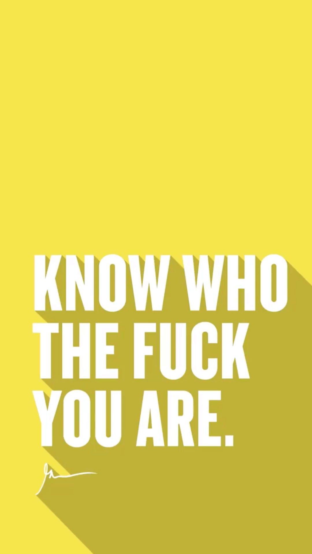 Know Who The Fuck You Are