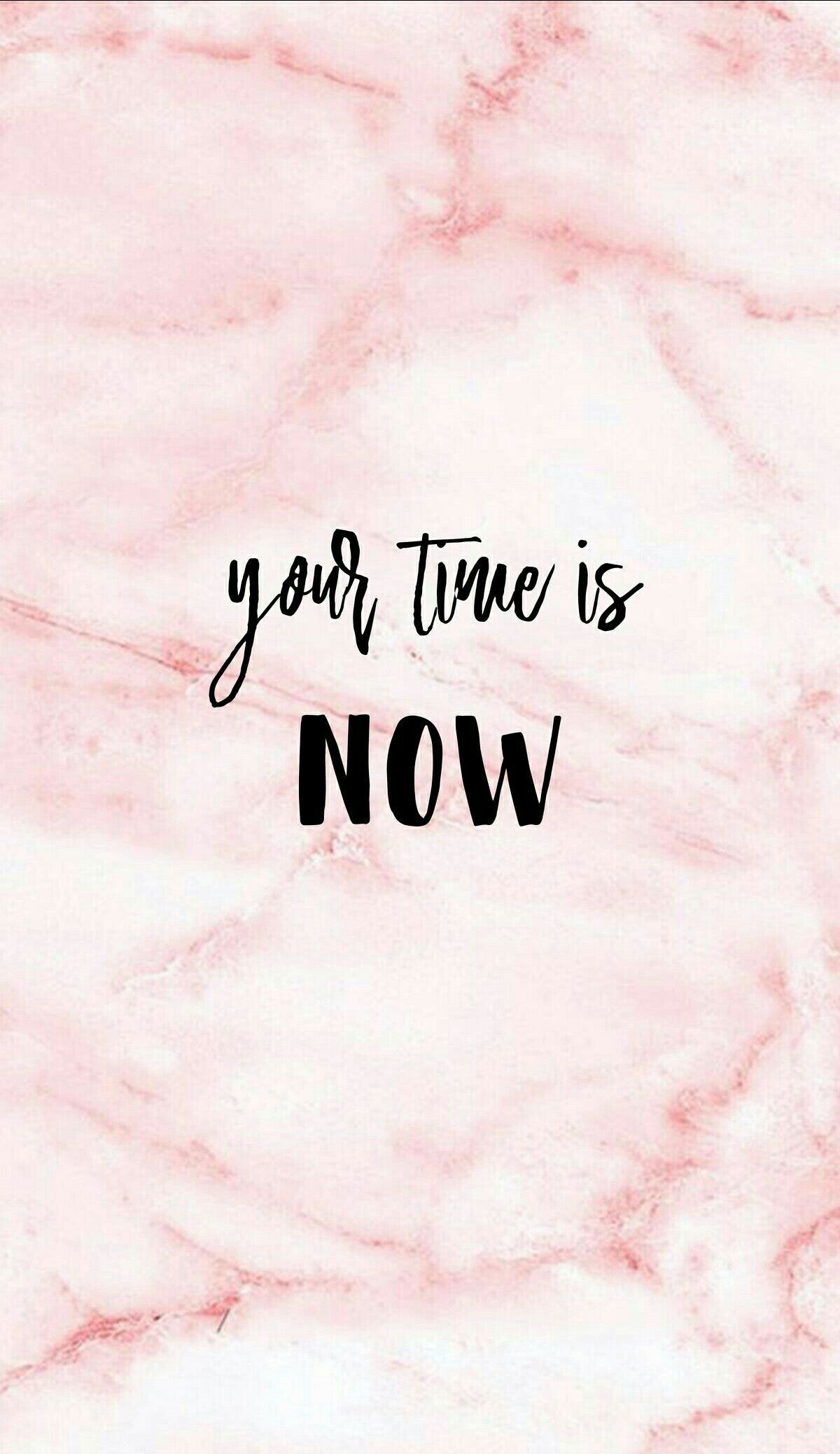 Your time is NOW!! Encouraging quote Wallpaper. Wallpaper quotes, Inspirational quotes, Cute wallpaper