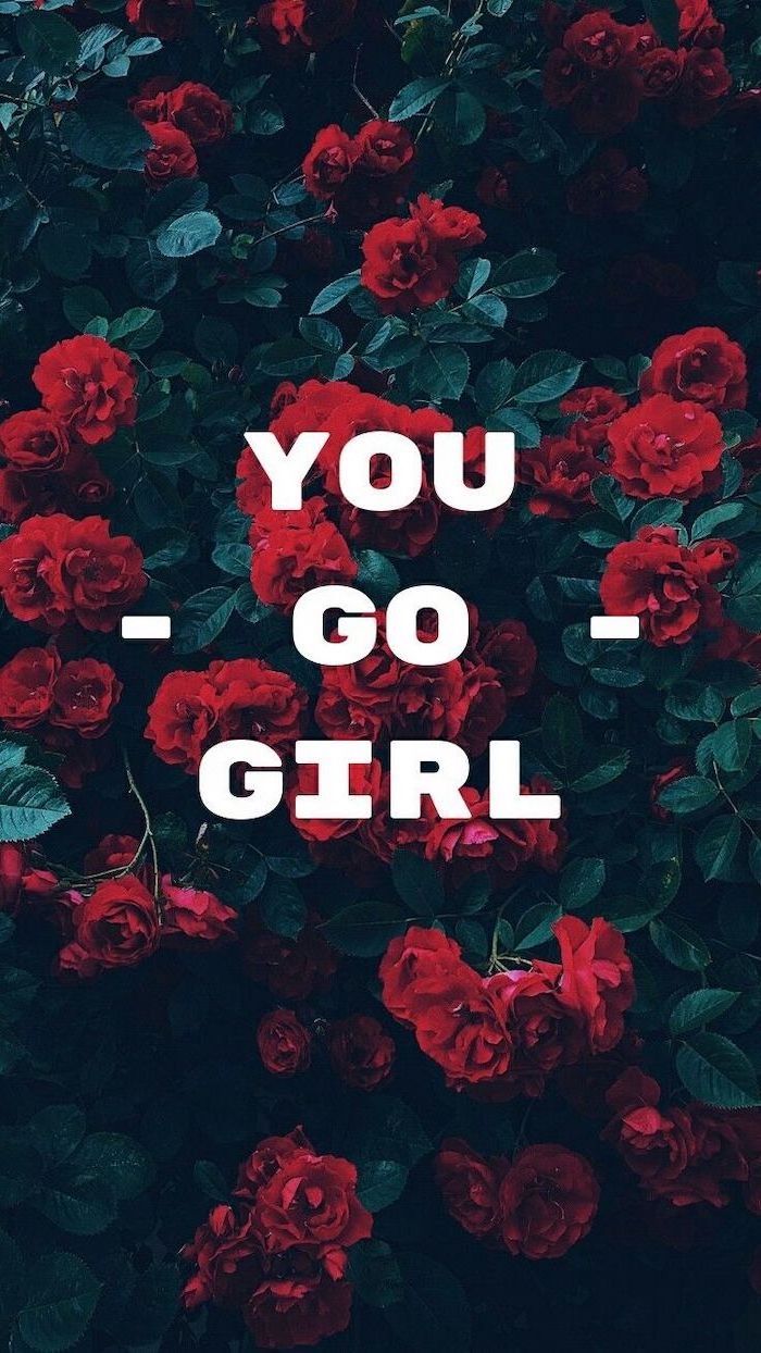 You Go Girl Red Roses Cute Iphone Wallpaper. Preppy Wallpaper, Cute Background, Wallpaper Iphone Quotes
