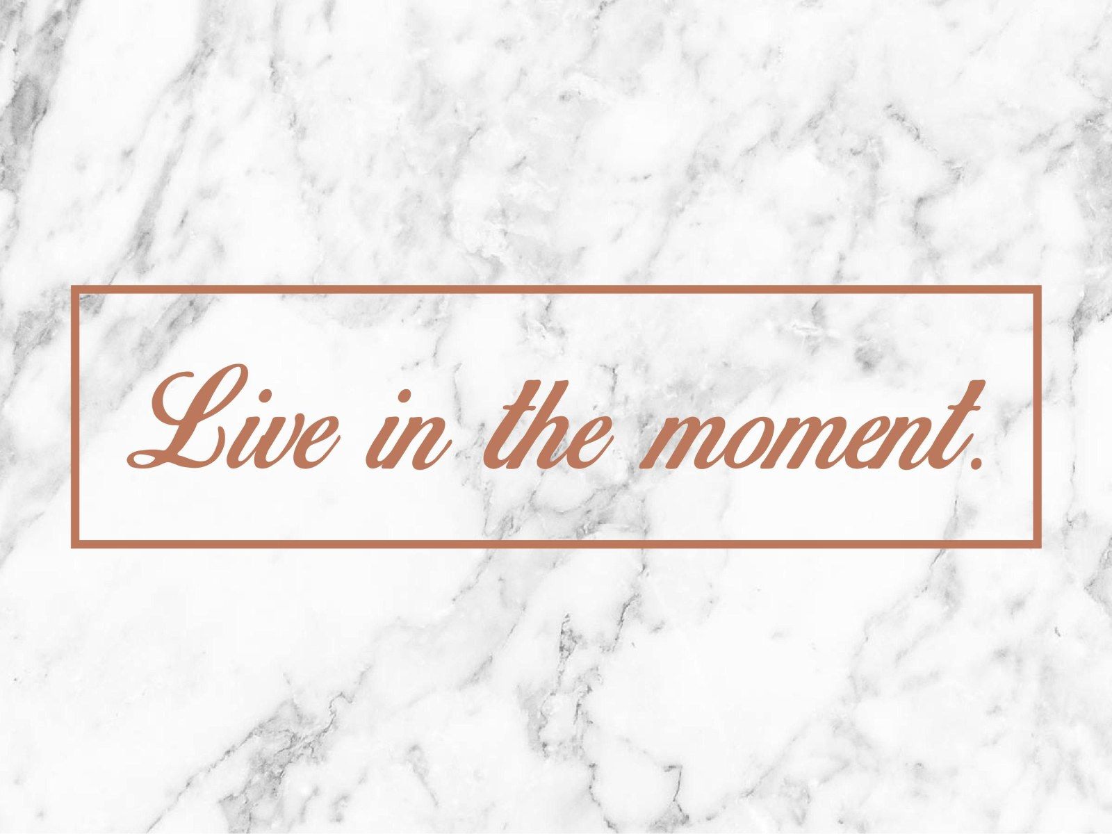 Marble Wallpaper • Live in the moment, marble wallpaper • Wallpaper For You The Best Wallpaper For Desktop & Mobile