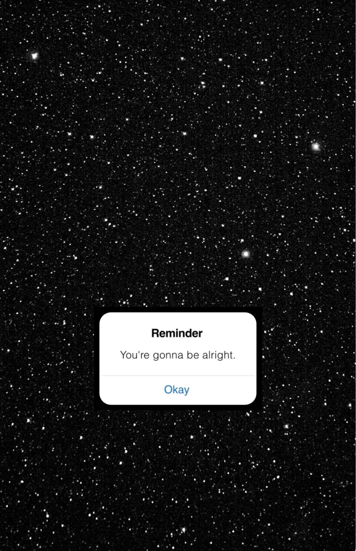 Wall paper sky and stars+ reminder you're gonna be alright⭐️. Gonna be alright, Reminder, Alright