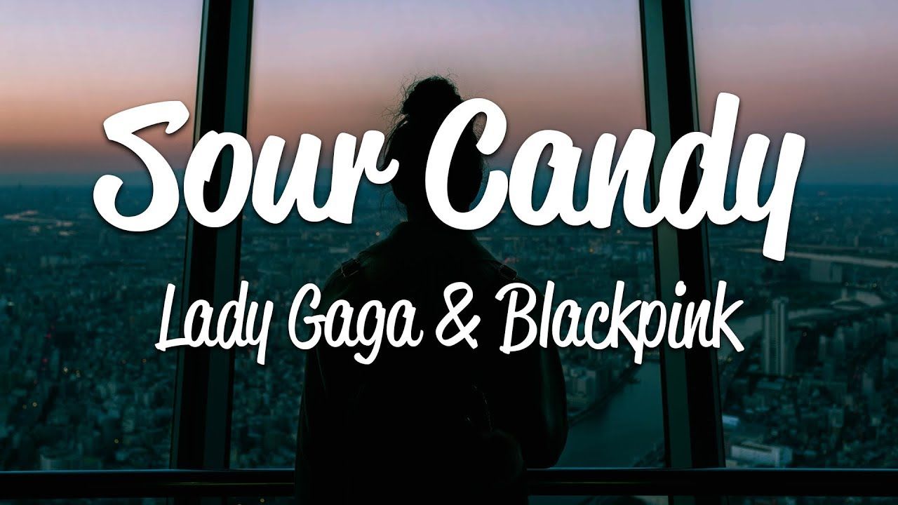 Lady Gaga, BLACKPINK Candy (Lyrics)