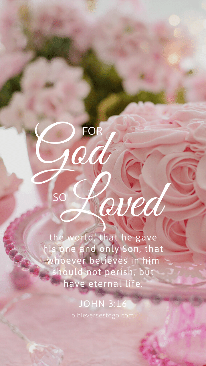 Free download Soft Pink John 316 Bible Verses To Go [720x1280] for your Desktop, Mobile & Tablet. Explore Eternal Lavenders Wallpaper. Eternal Lavenders Wallpaper, Eternal Sunshine Of The Spotless Mind Wallpaper