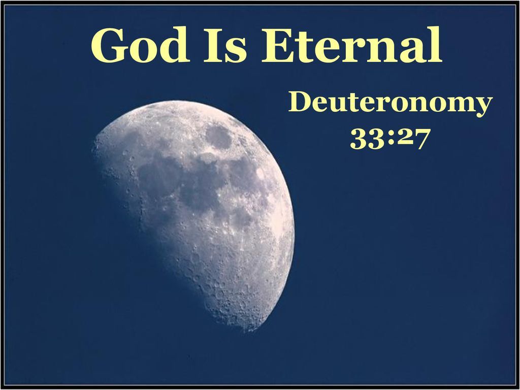 God Is Eternal Deuteronomy 33: ppt download