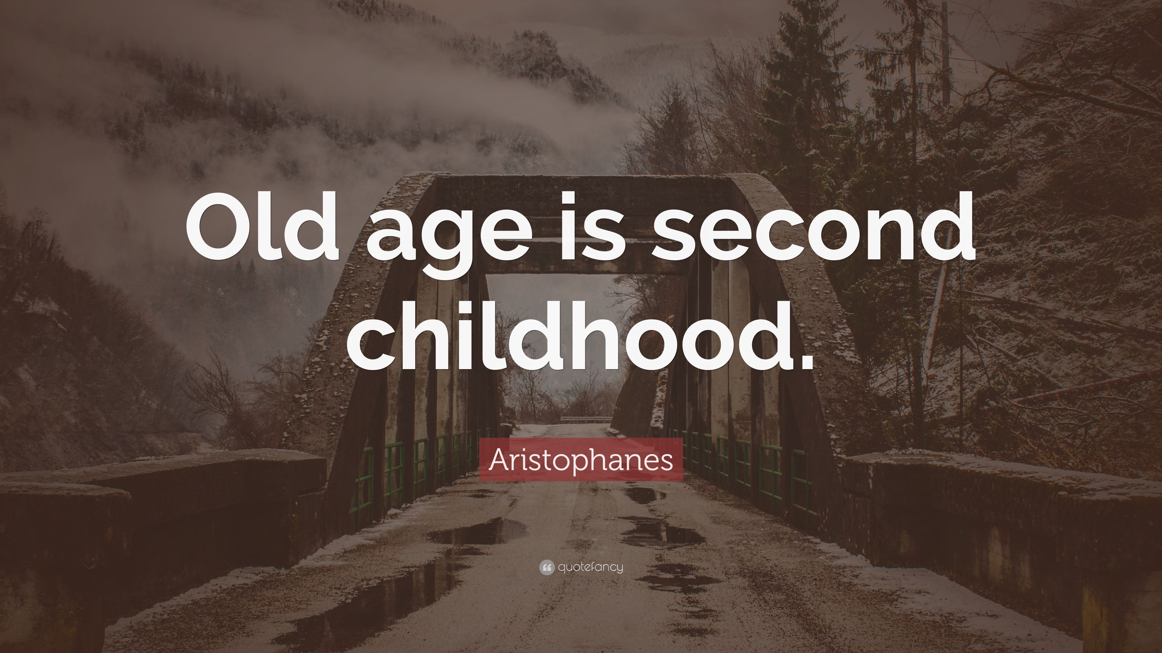 Aristophanes Quote: “Old age is second childhood.” (7 wallpaper)