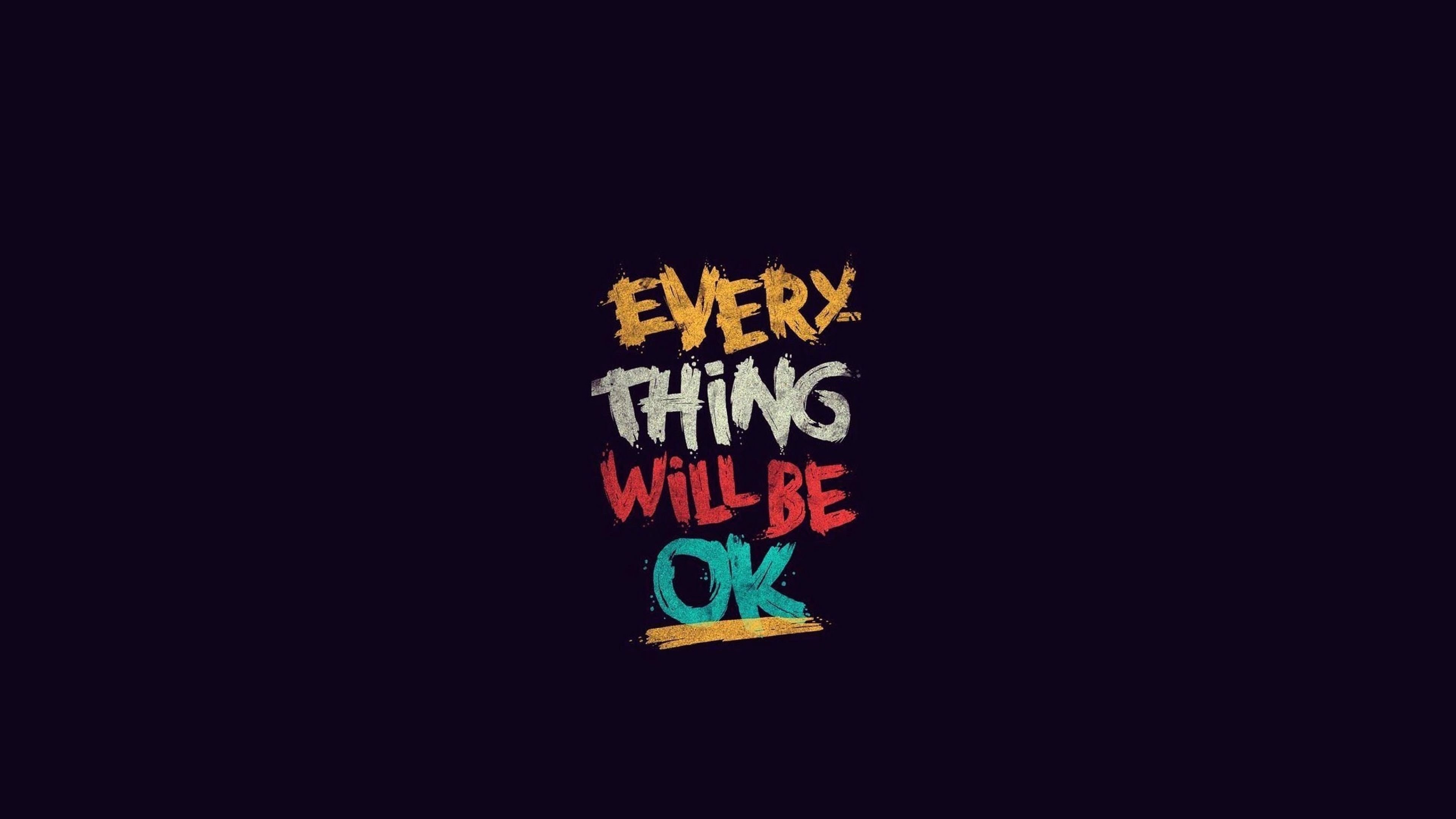 3840x2160 Everything will be OK 4K Wallpaper, HD Inspirational & Quotes 4K Wallpapers, Image, Photos and Backgrounds
