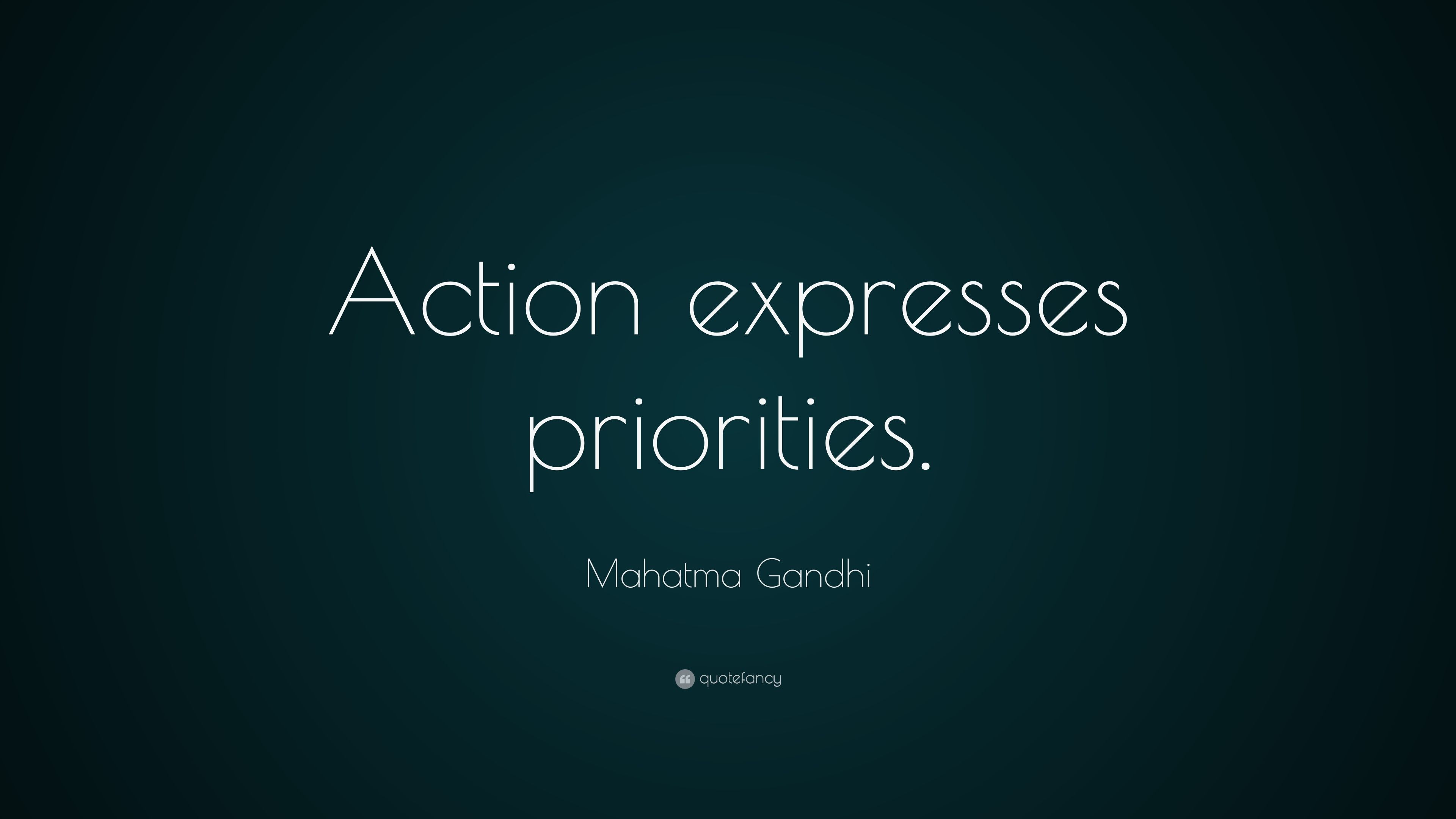 Mahatma Gandhi Quote: “Action expresses priorities.” (17 wallpaper)
