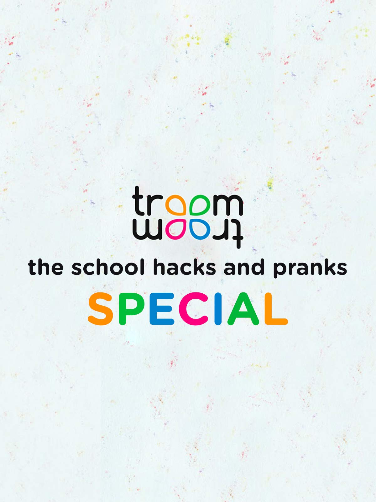 Watch Troom Troom: The School Hacks and Pranks Special