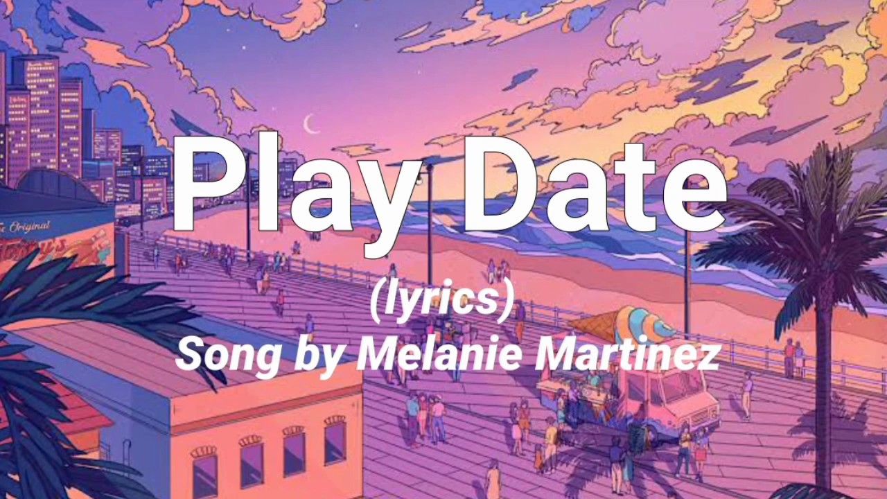 melanie #playdate #crybaby Melanie Martinez Date (lyrics)