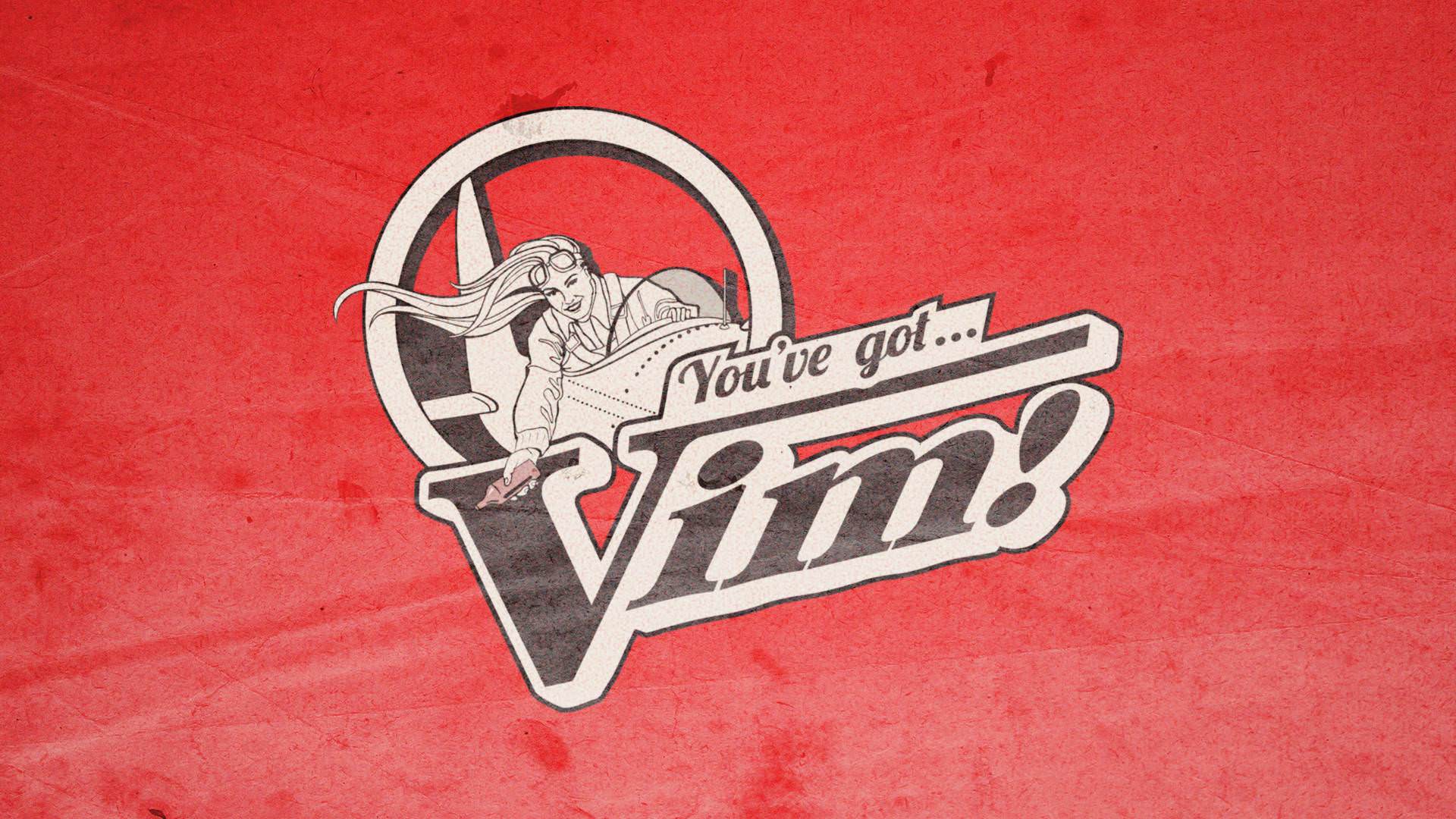 You've got Vim from Fallout 4