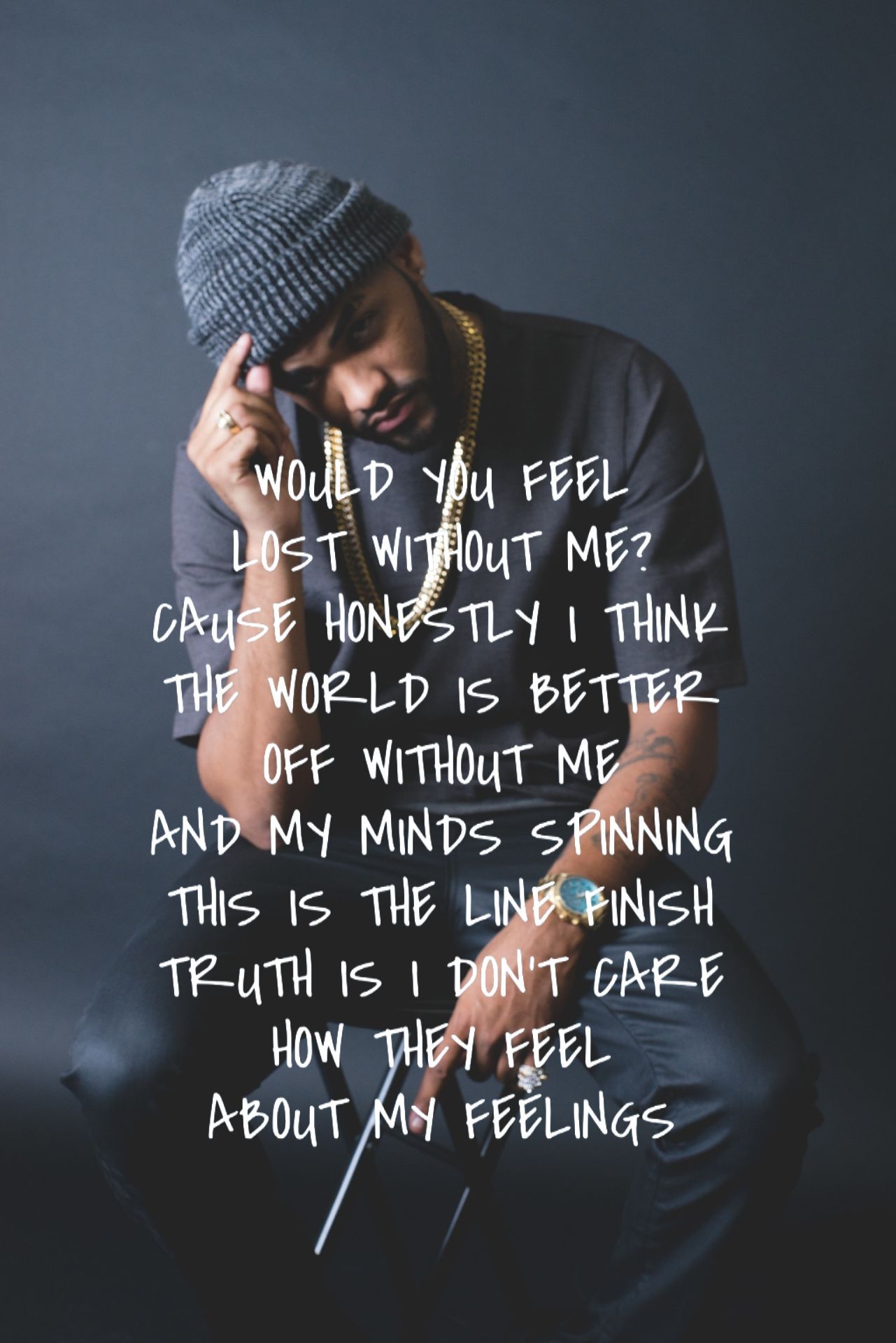 Joyner Lucas wallpaper Quote- would you feel lost without me? Cause honestly, I think the world is better off without me. Joyner lucas, Rap quotes, Rapper quotes