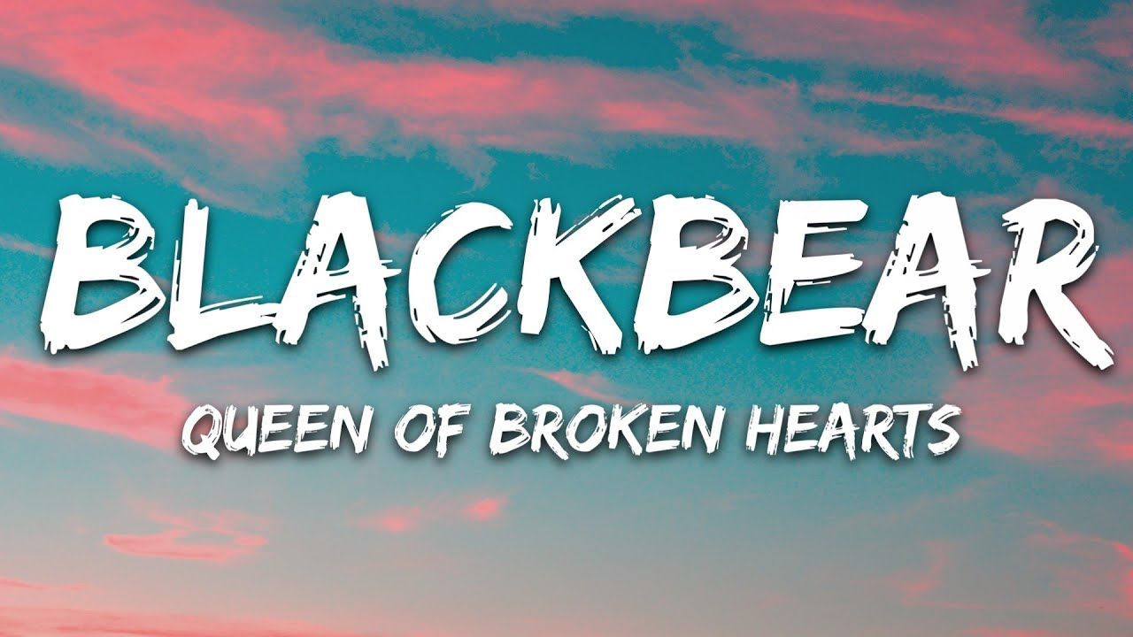 blackbear of broken hearts (Lyrics)