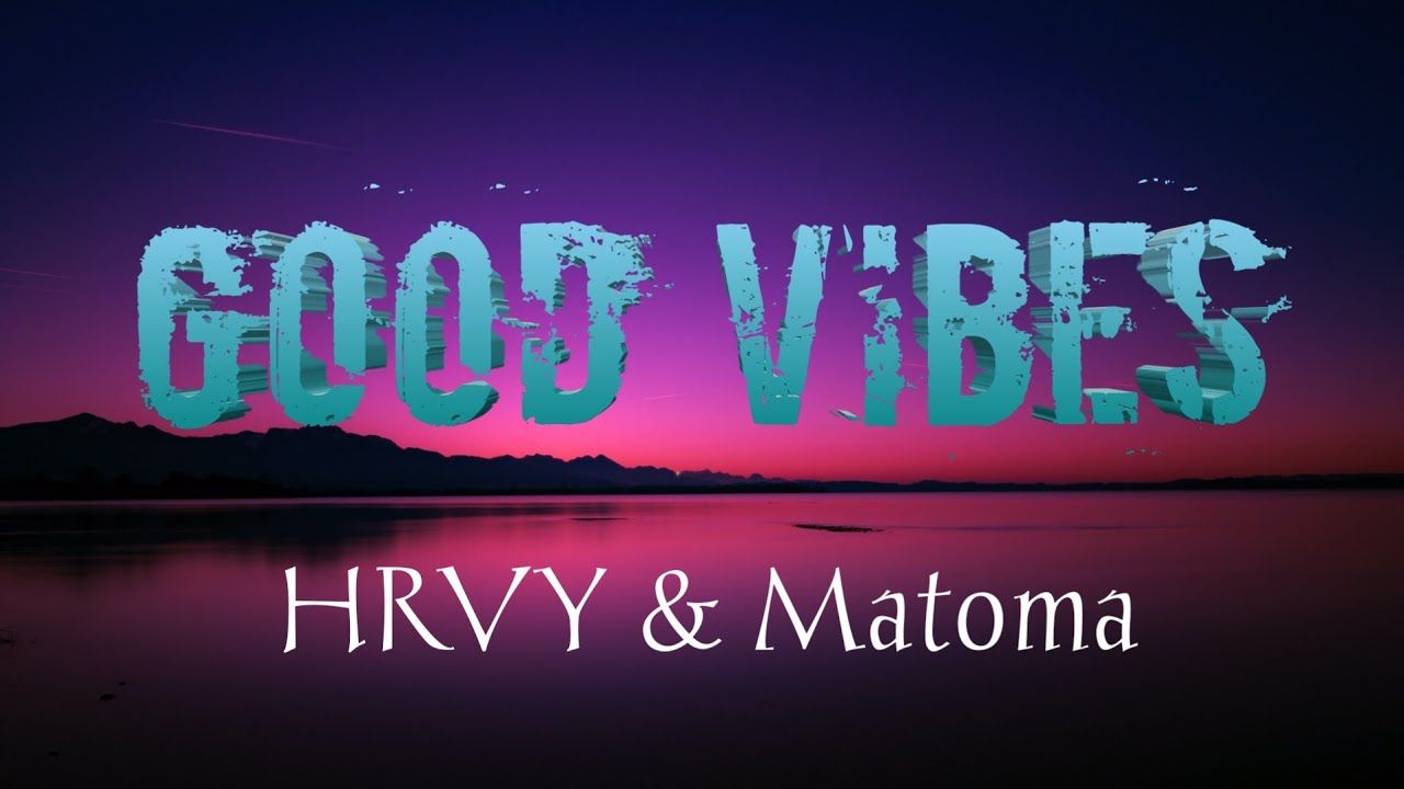HRVY & Matoma - Good Vibes [Official Audio] 