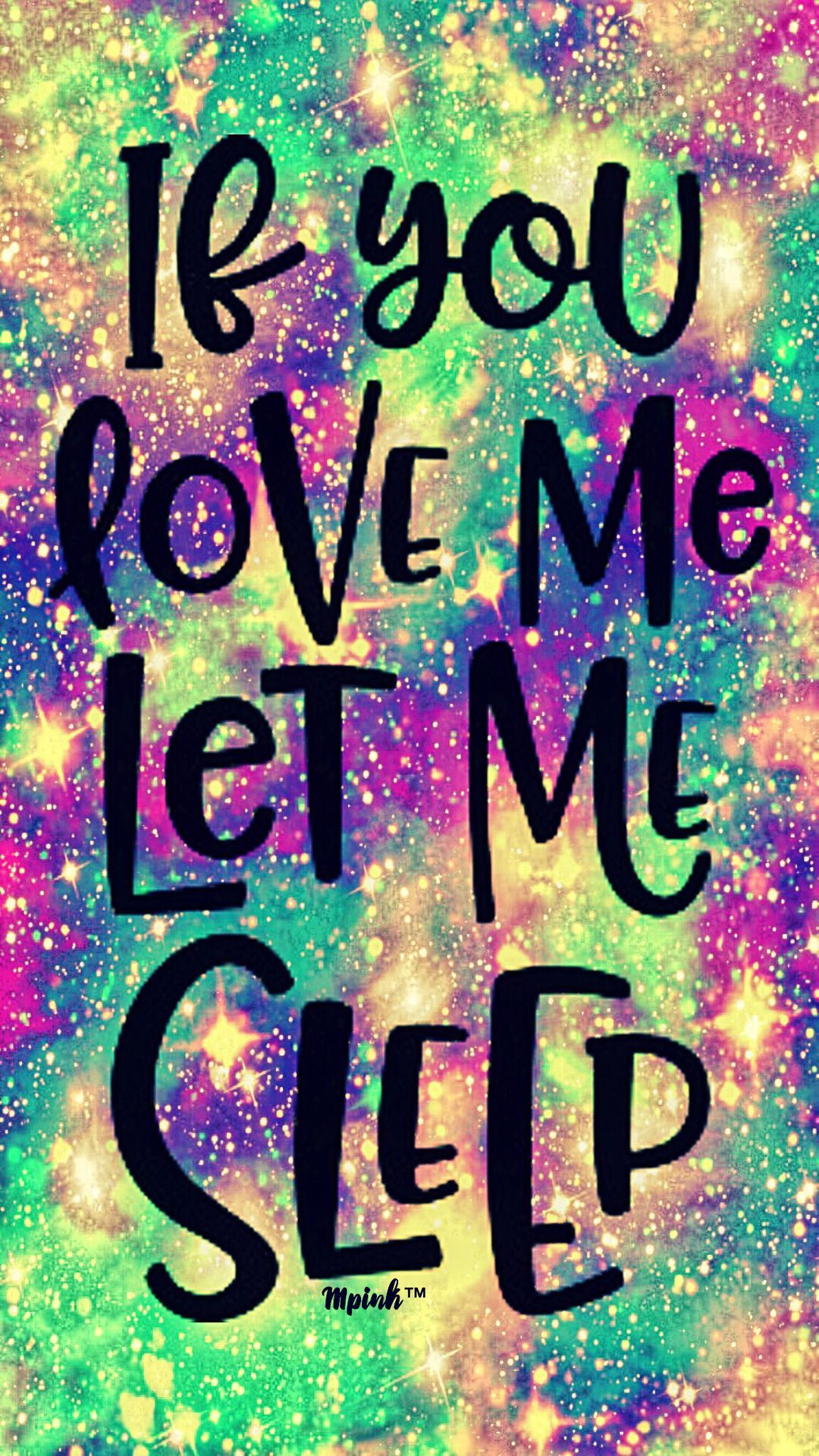If You Love Me Let Me Sleep Galaxy Wallpaper #androidwallpaper #iphonewallpaper #wallpaper #gal. Wallpaper quotes, Funny quotes wallpaper, Galaxy wallpaper quotes