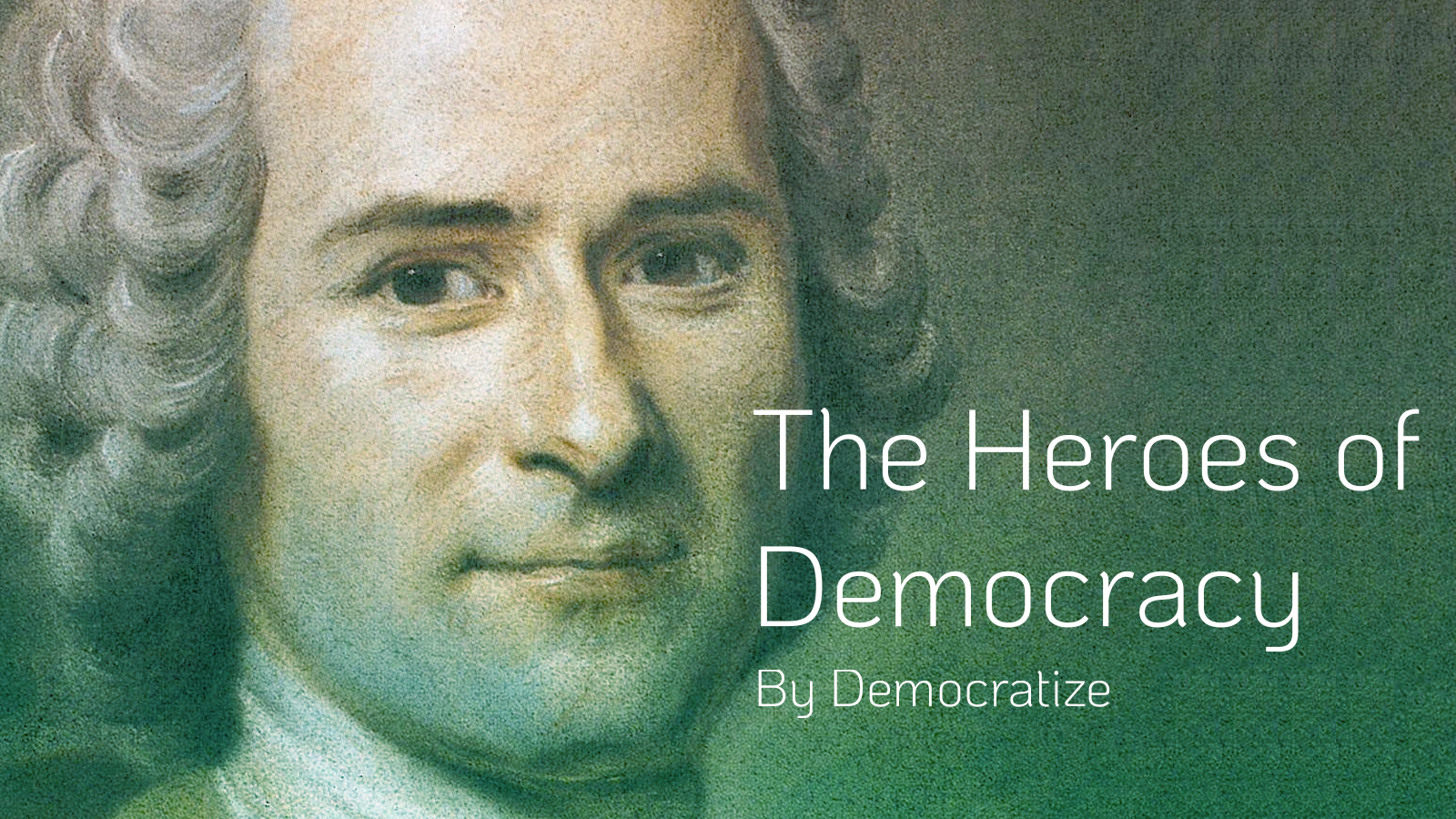 Jean Jacques Rousseau. This Is The Heroes Of Democracy, Our. By Niklas Tuomola