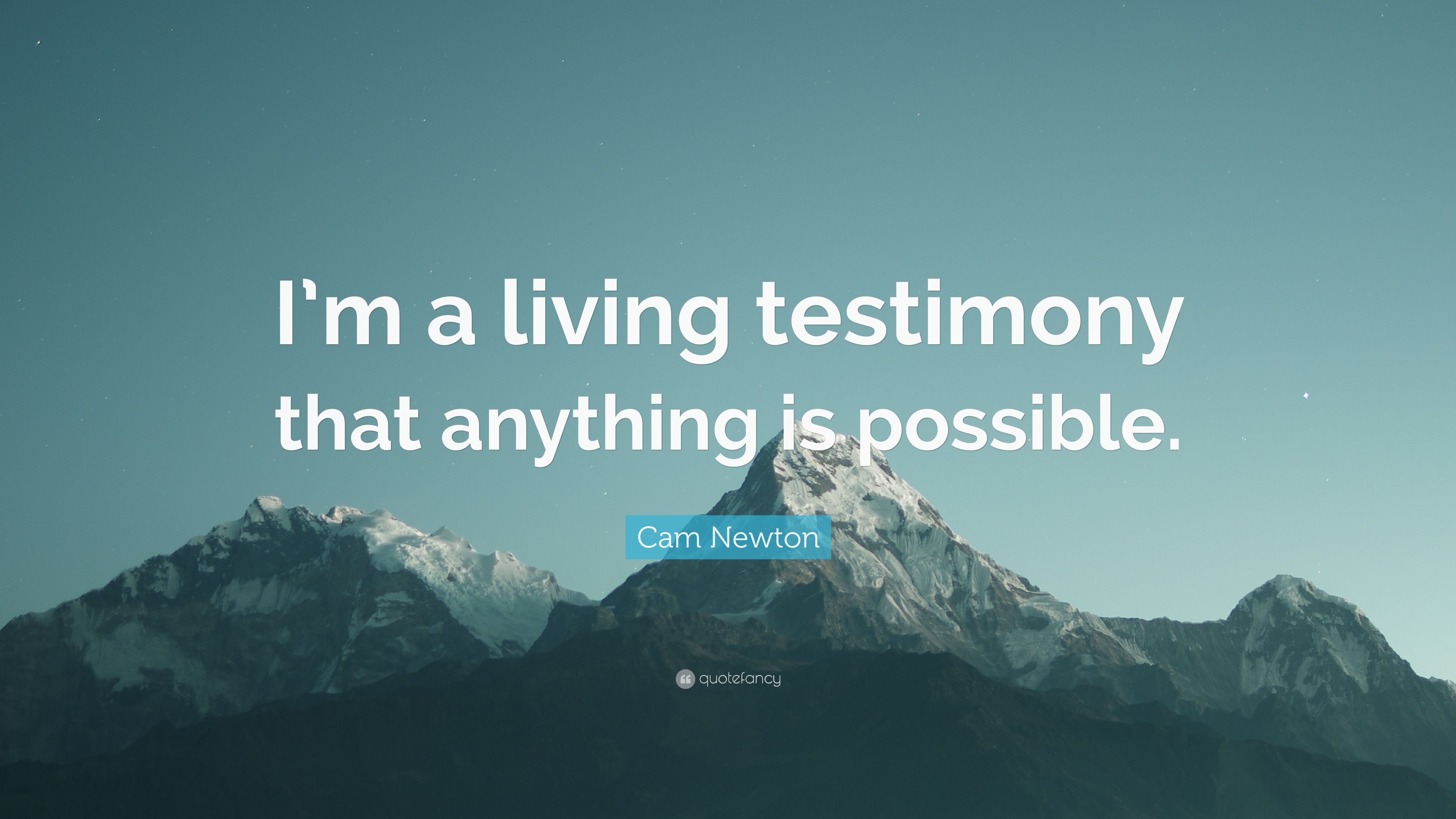 Cam Newton Quote: “I'm a living testimony that anything is possible.” (7 wallpaper)