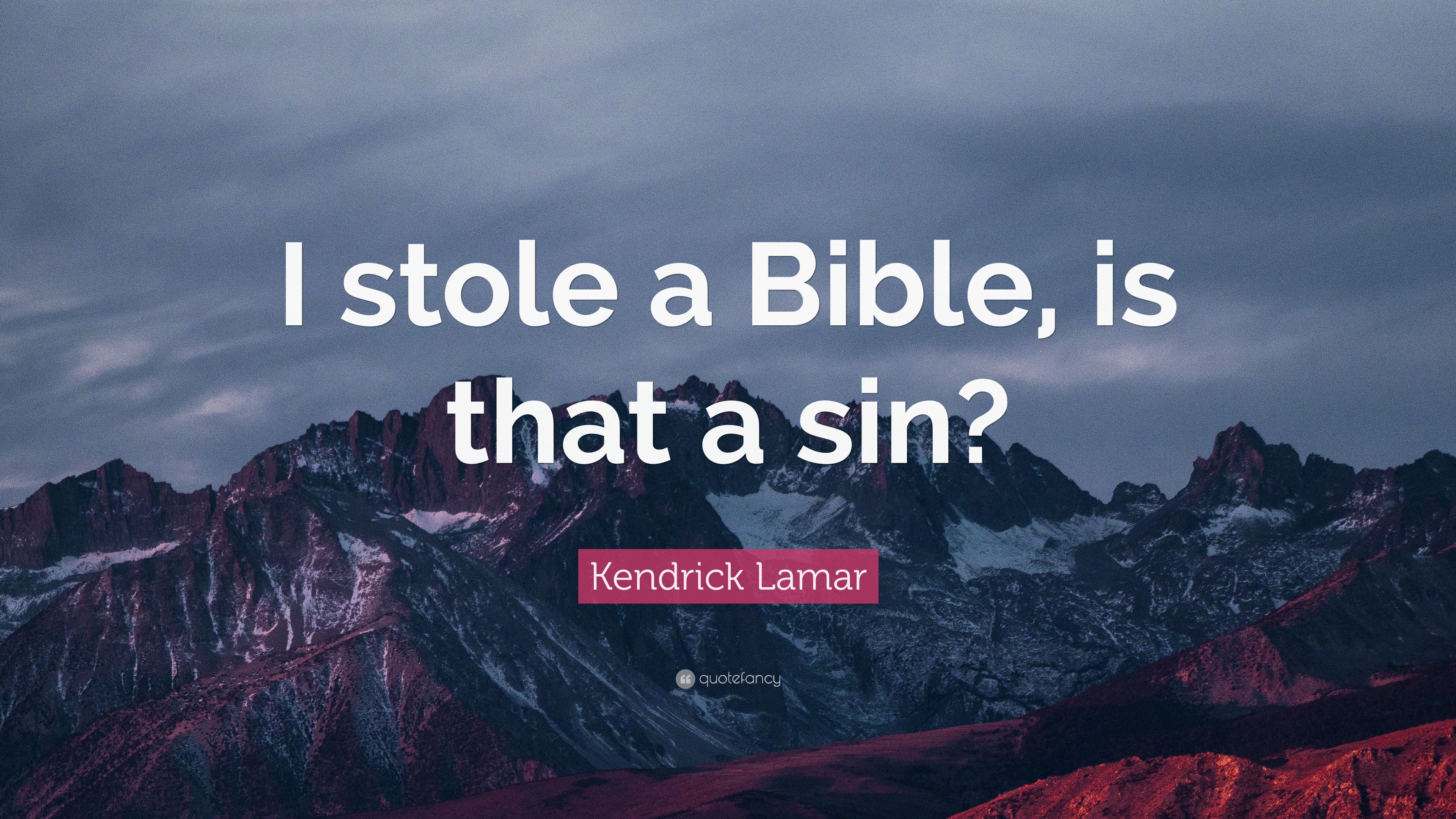 Kendrick Lamar Quote: “I stole a Bible, is that a sin?” (7 wallpaper)