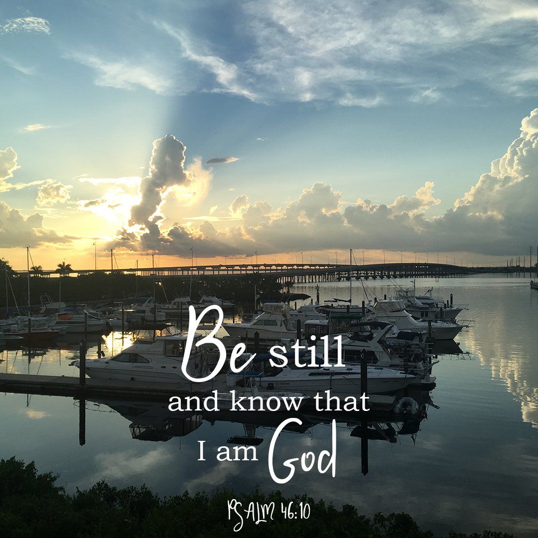 Psalm 46:10 Be Still and Know