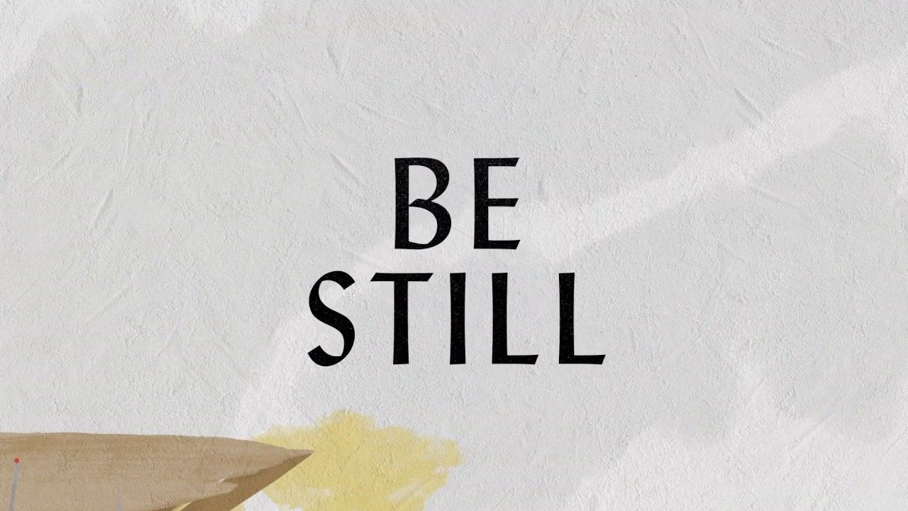 Be Still Lyric Video