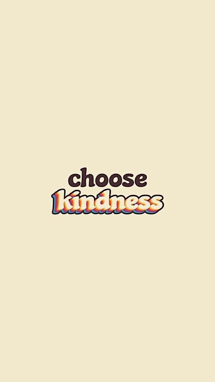 choose kindness wallpaper. Wallpaper, Pattern play, Kindness