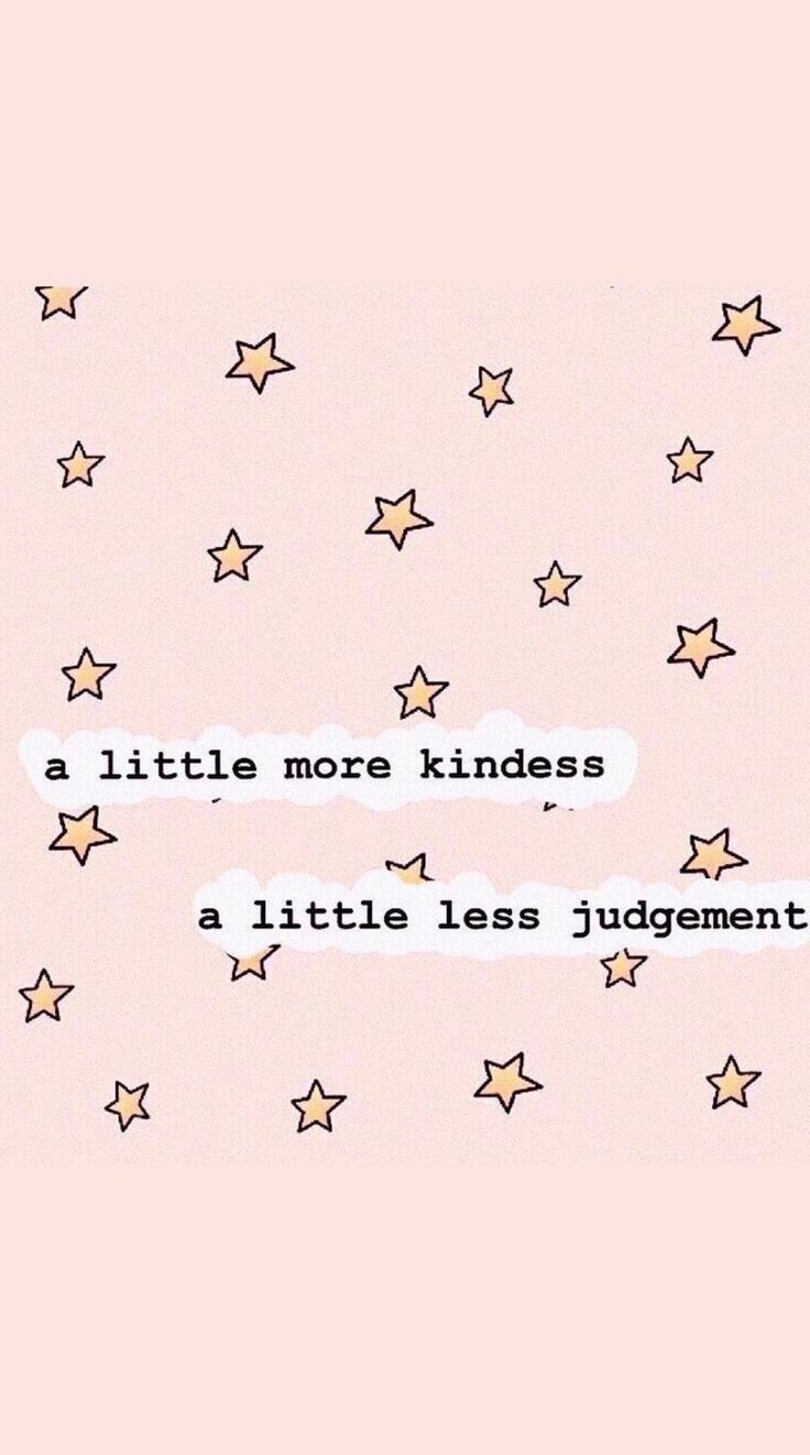 A little more kindness. A little less judgement. Happy bible quotes, Kindness quotes, Pretty quotes
