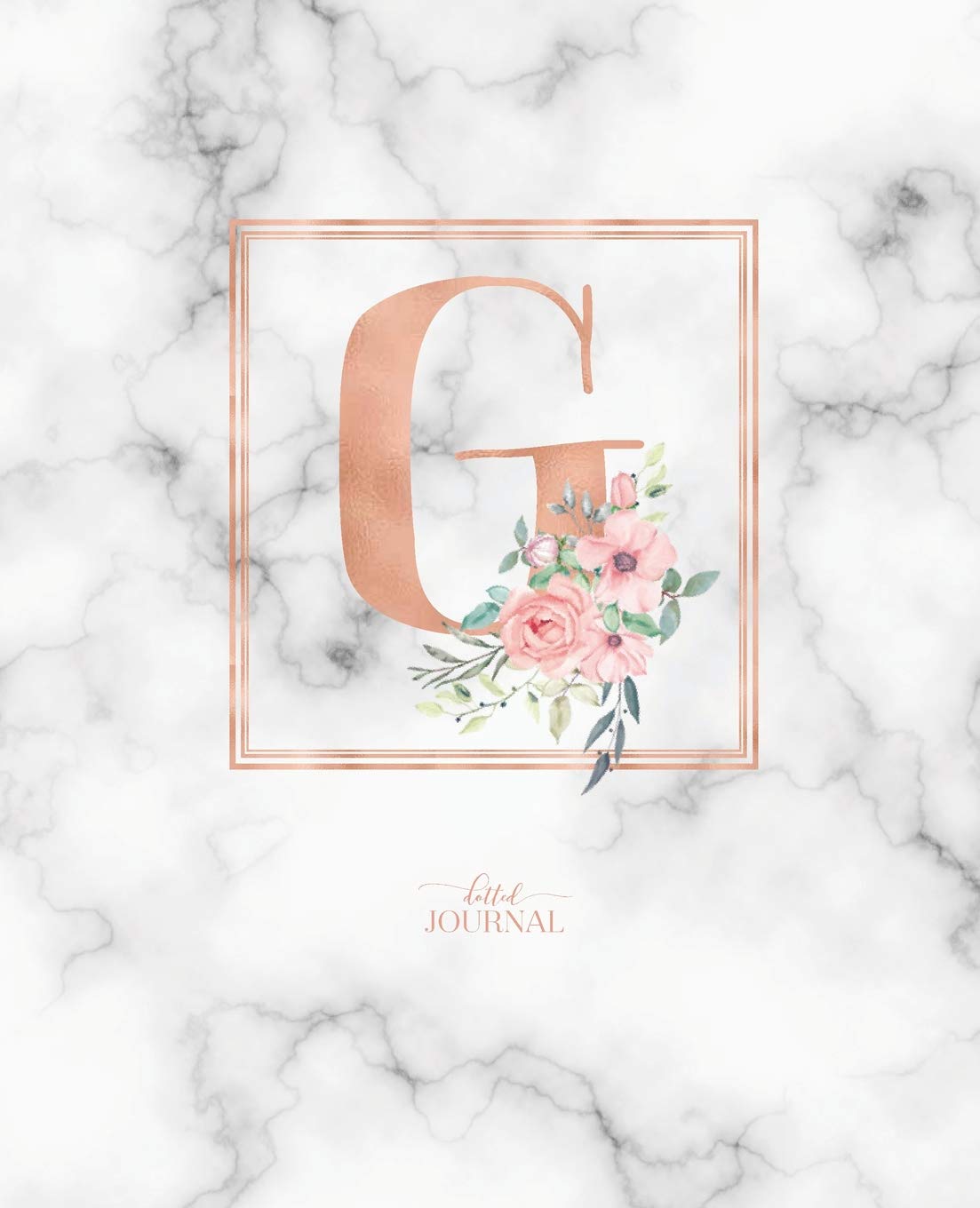 Dotted Journal: Dotted Grid Bullet Notebook Journal Rose Gold Monogram Letter G Marble with Pink Flowers (7.5” x 9.25”) for Women Teens Girls and Kids: Cute Little Journals: Books