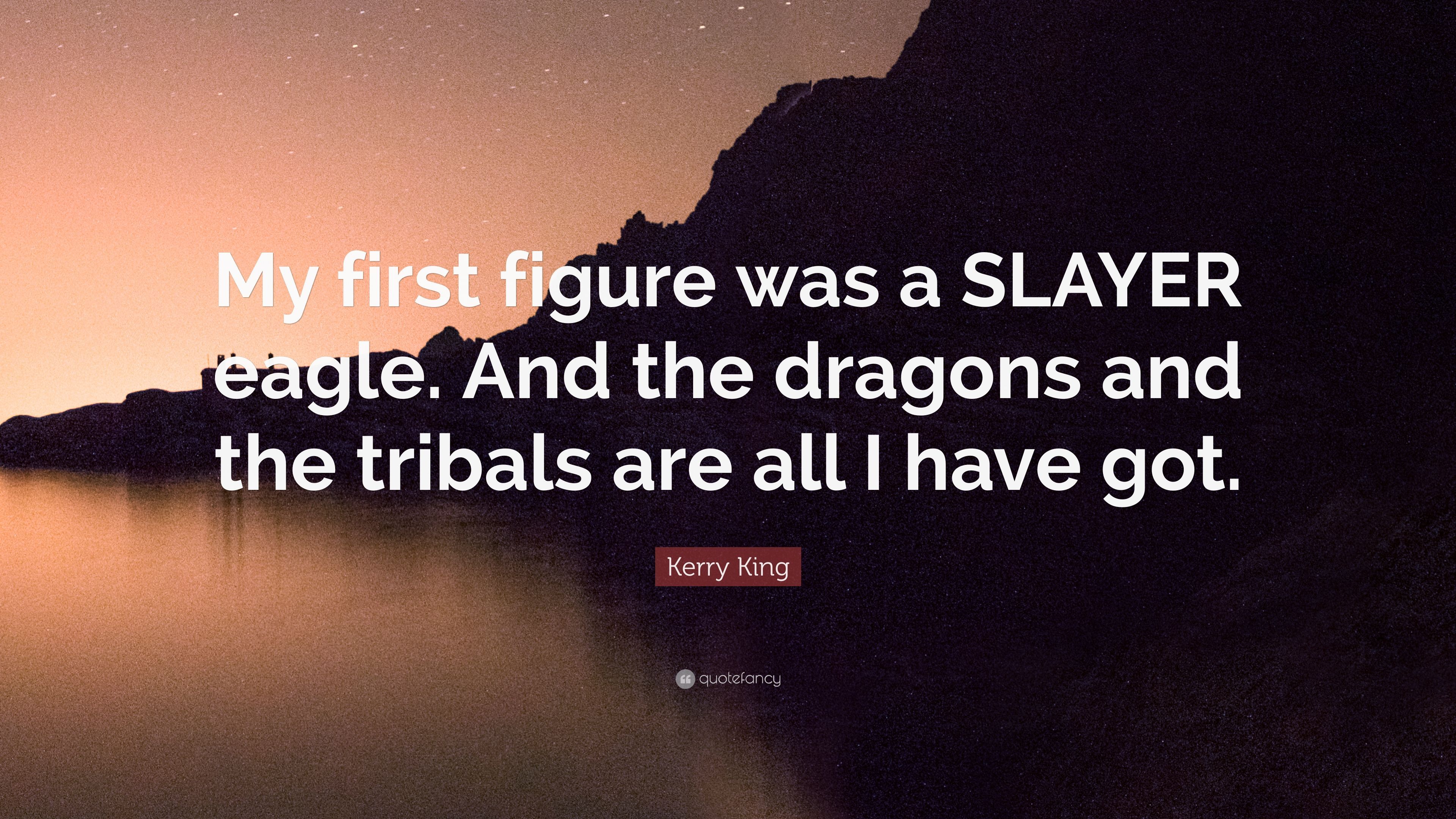 Kerry King Quote: “My first figure was a SLAYER eagle. And the dragons and the tribals are all I have got.” (7 wallpaper)