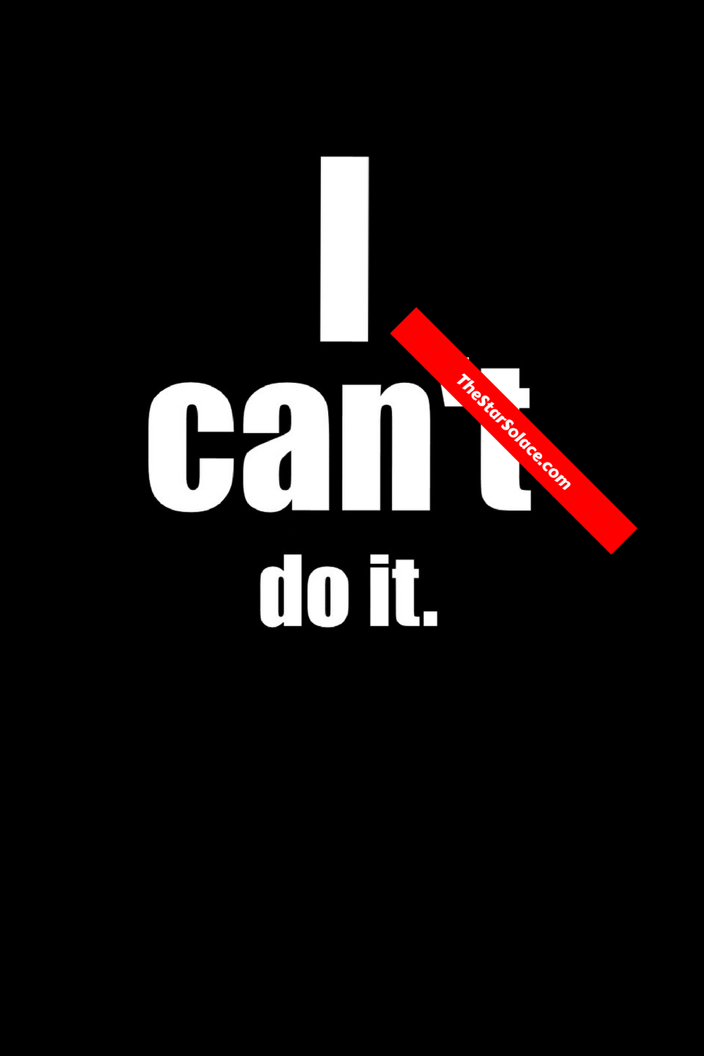 I CAN'T.CAN DO IT.star solace, motivation, inspiration, real life, words, quotes, life, c. Badass quotes, Inspirational quotes picture, Motuvational quotes