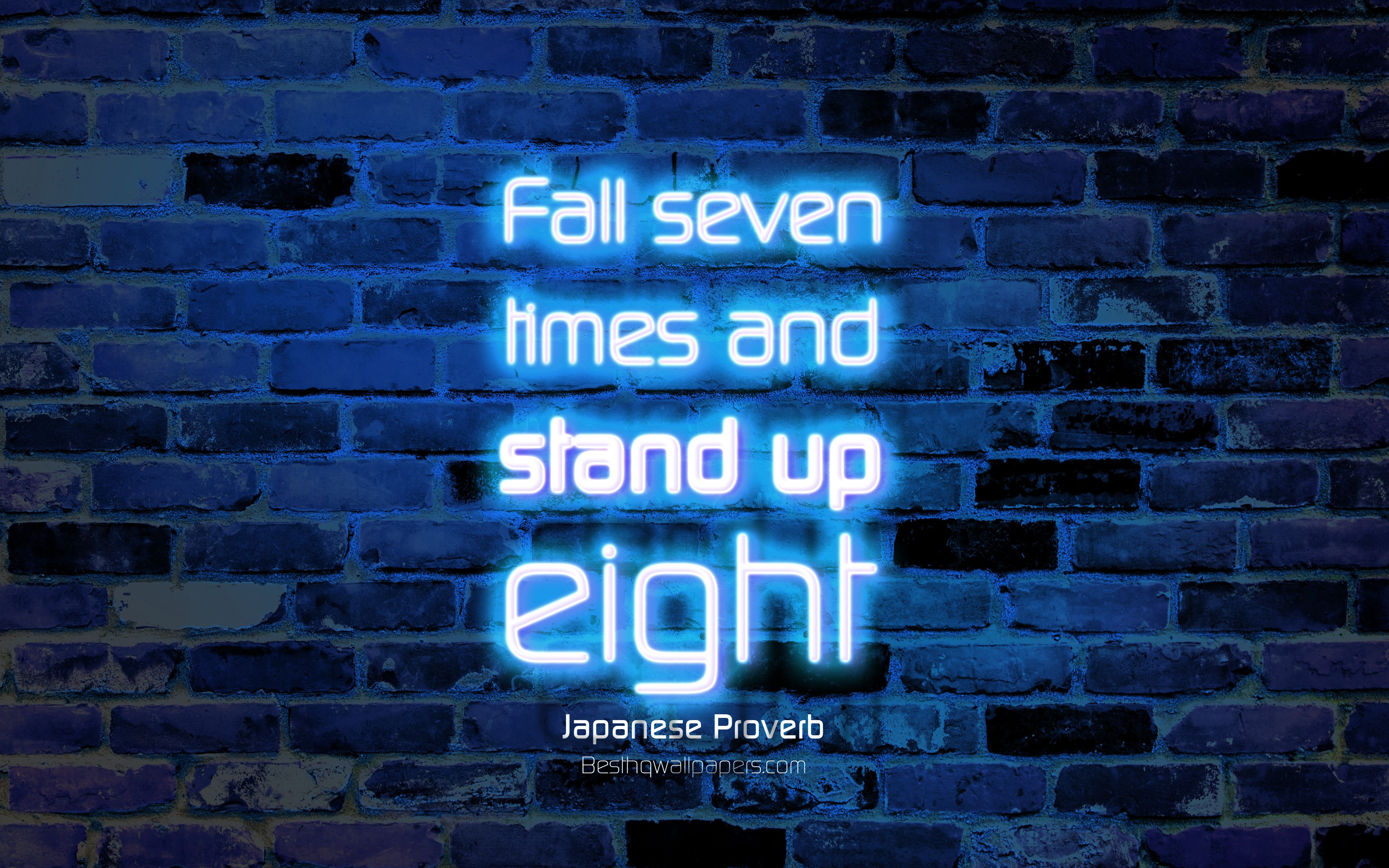 Download wallpaper Fall seven times and stand up eight, 4k, blue brick wall, Japanese Proverb Quotes, popular quotes, neon text, inspiration, Japanese Proverb, quotes about life for desktop with resolution 3840x2400. High