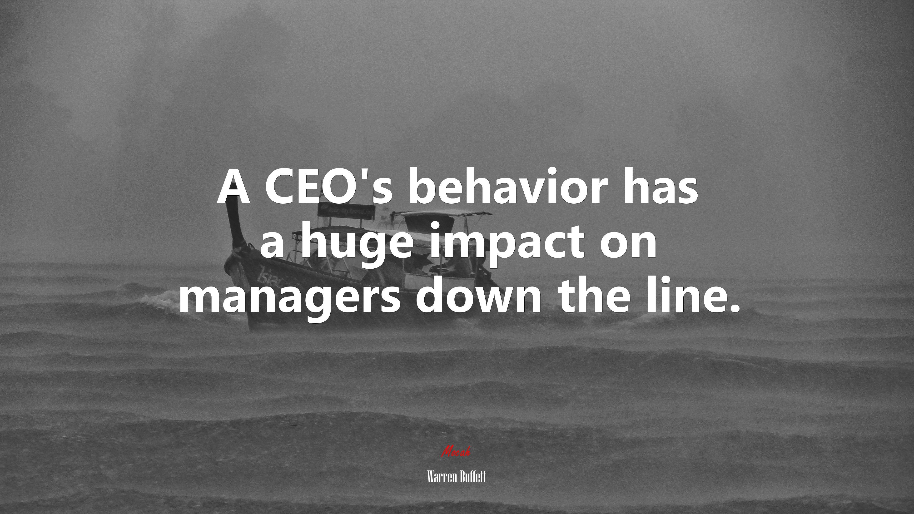 A CEO's behavior has a huge impact on managers down the line. Warren Buffett quote, 4k wallpaper. Mocah.org HD Desktop Wallpaper